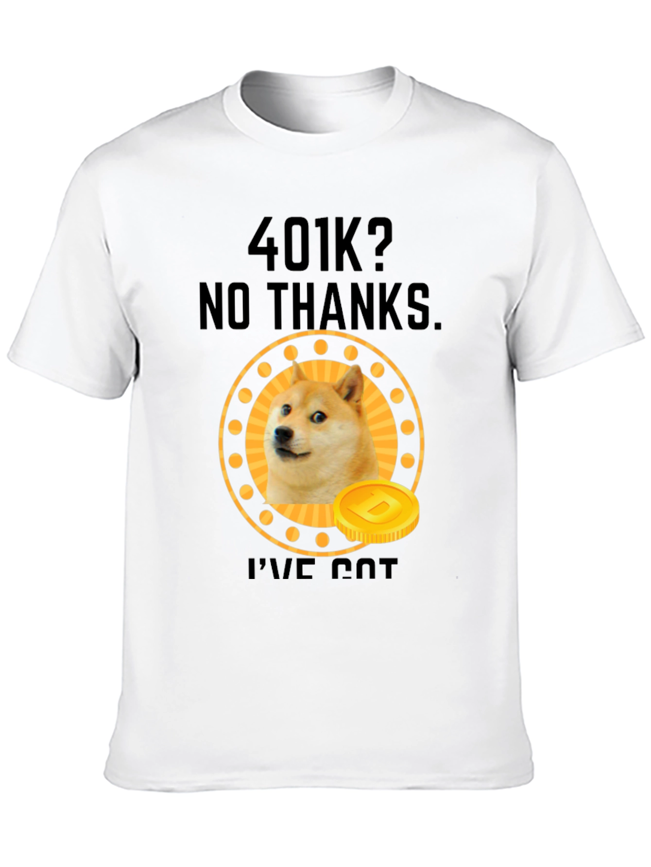 Dogecoin 401k? No Thanks T-Shirt