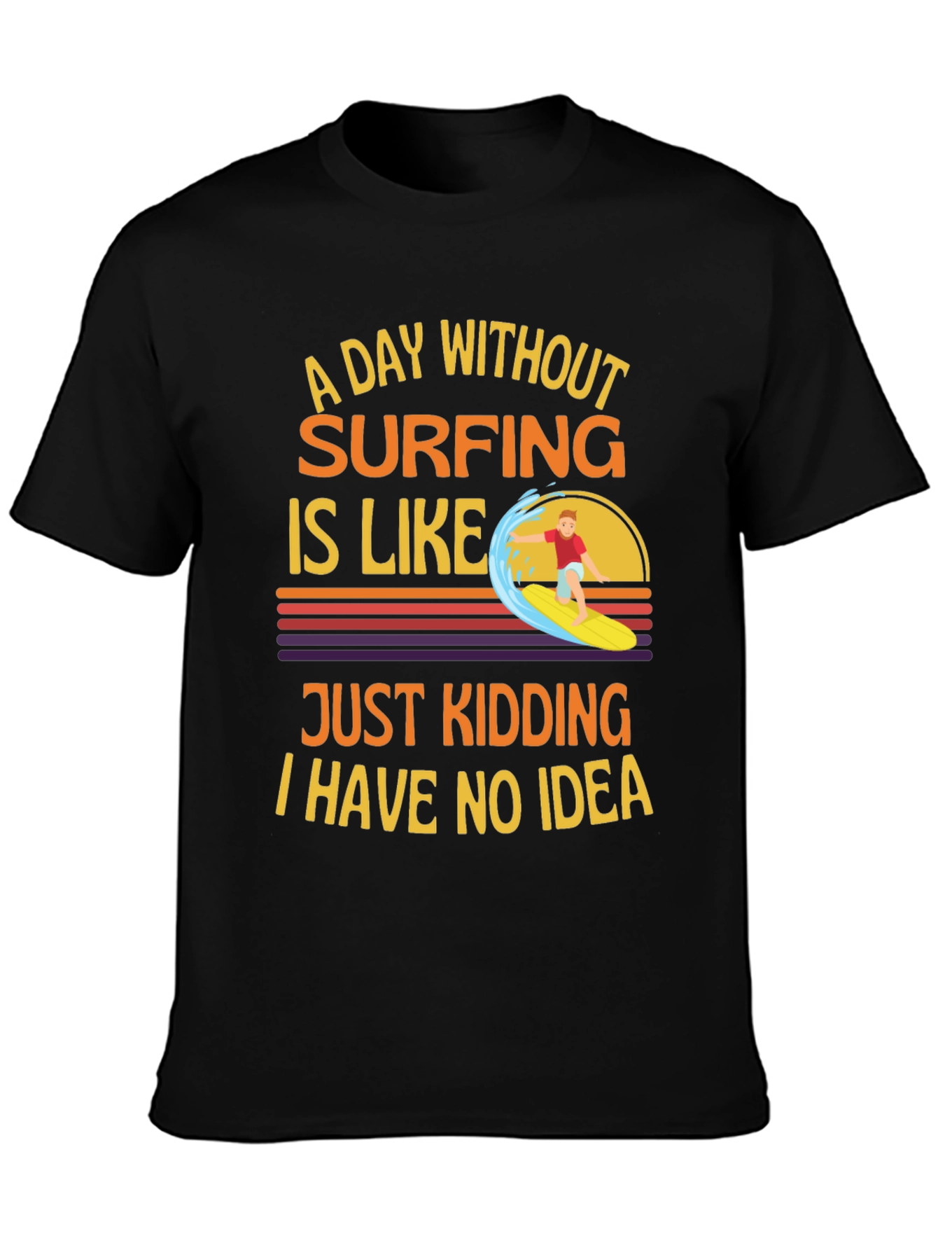 Surfing Humor Graphic T-Shirt - Day Without Surfing