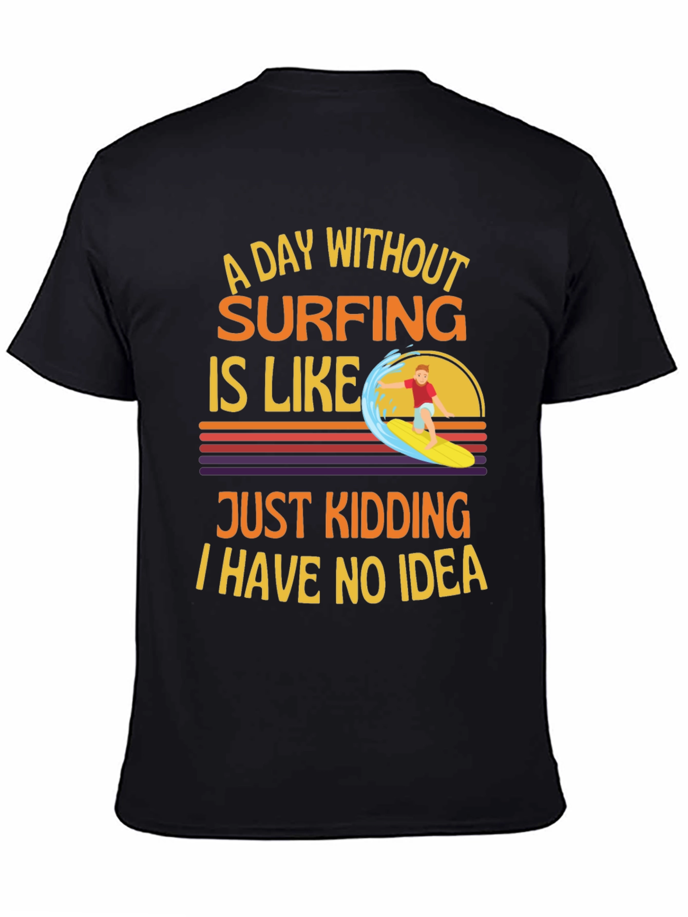 Surfing Humor Graphic T-Shirt - Day Without Surfing