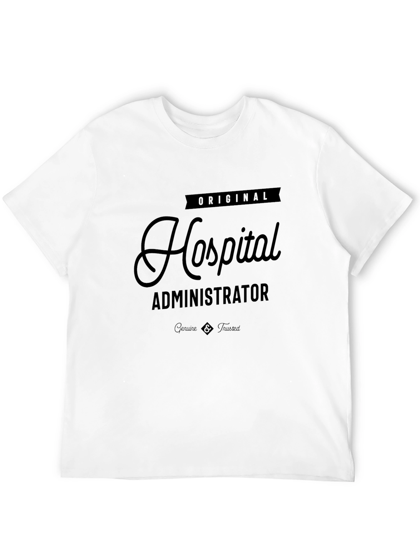 Original Hospital Administrator T-Shirt