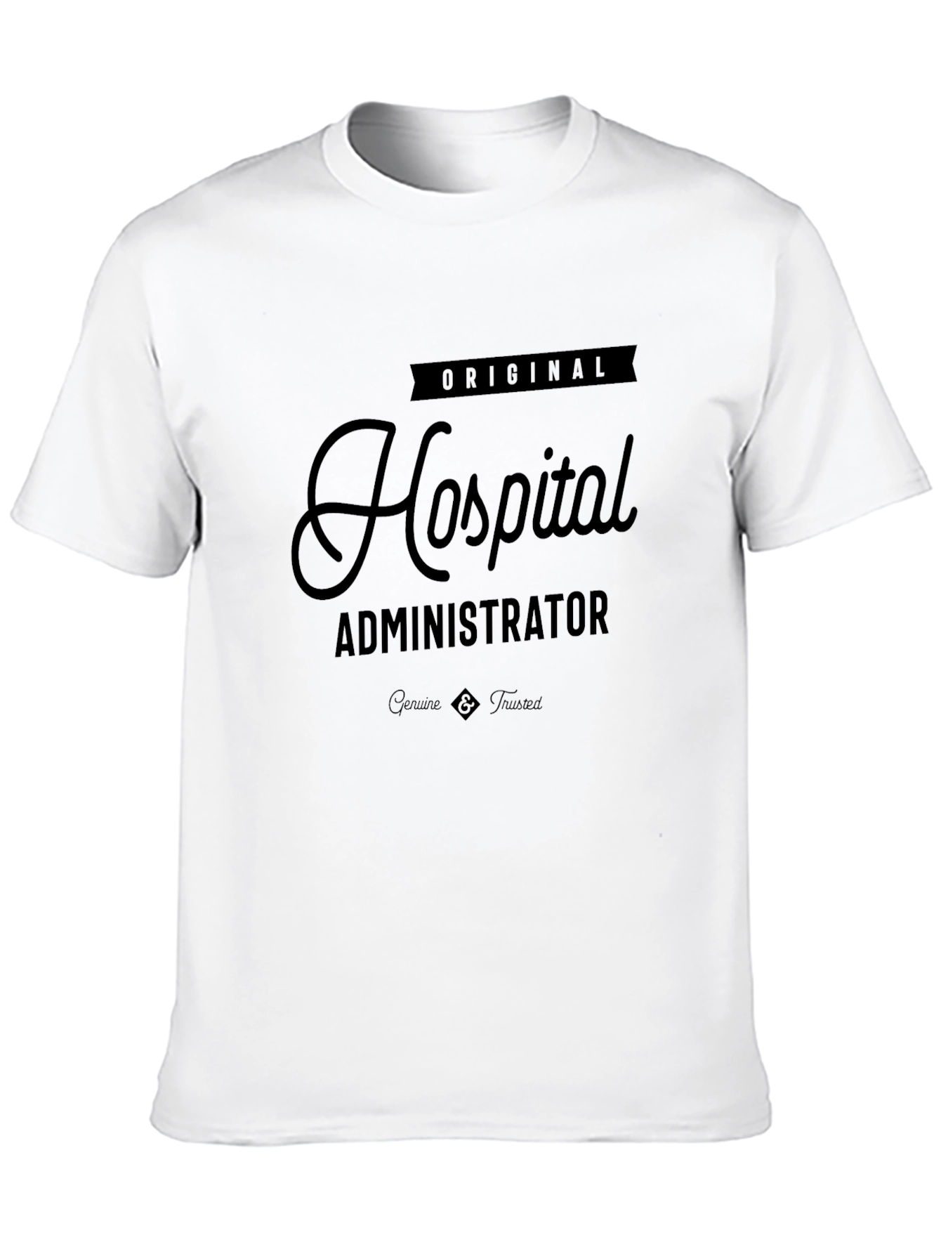 Original Hospital Administrator T-Shirt