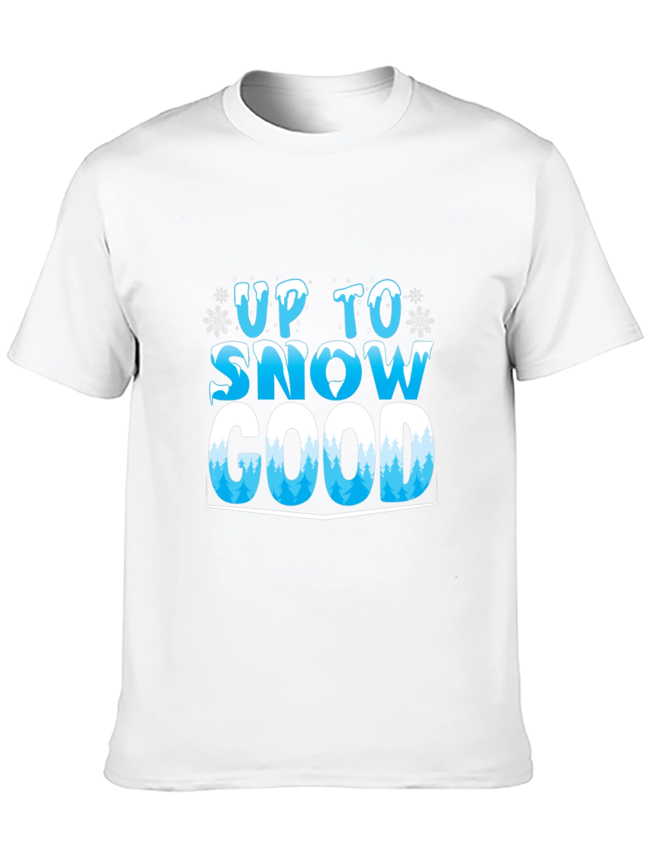 Up To Snow Good T-Shirt - Winter Holiday Tee