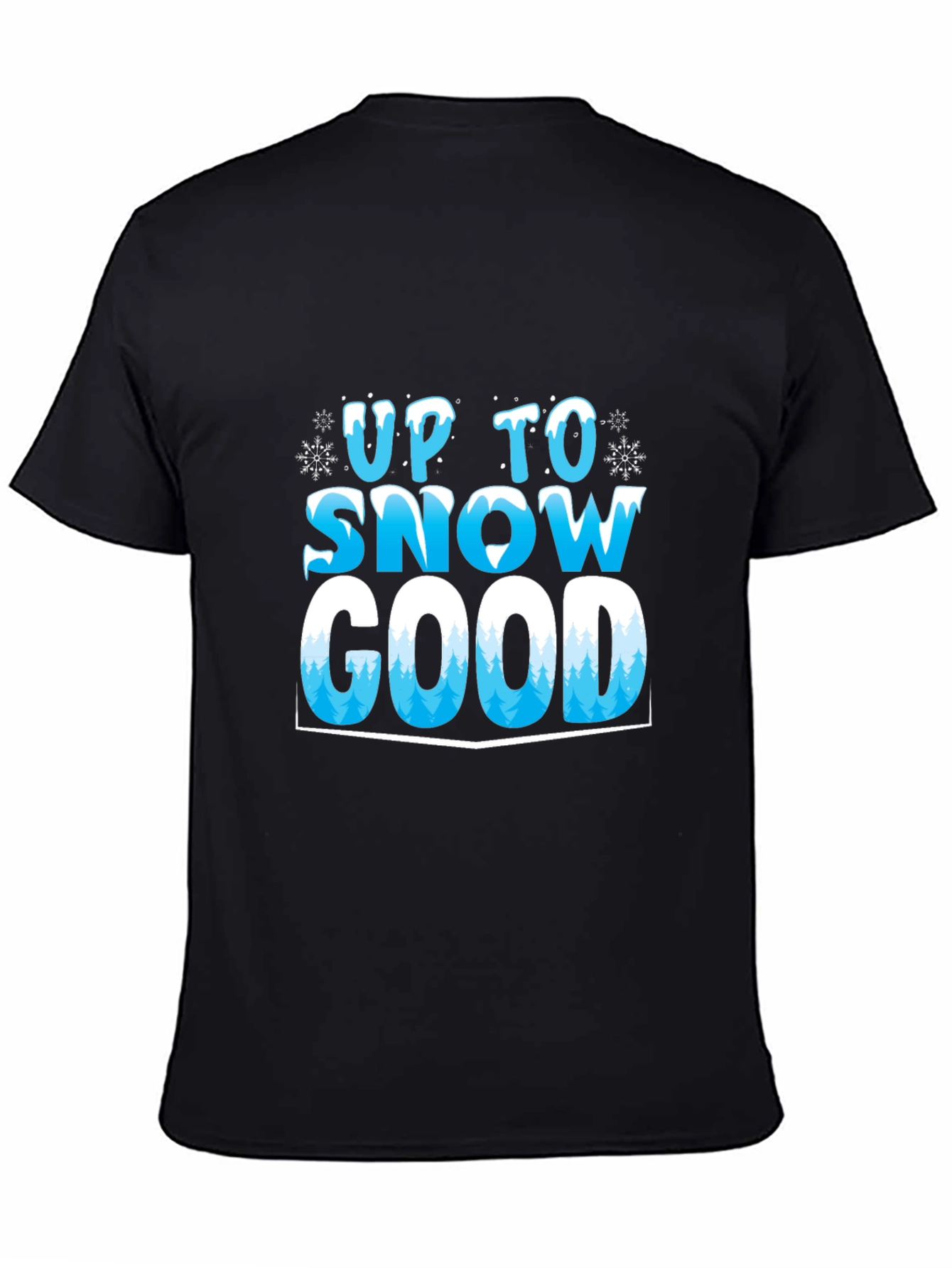 Up To Snow Good T-Shirt - Winter Holiday Tee