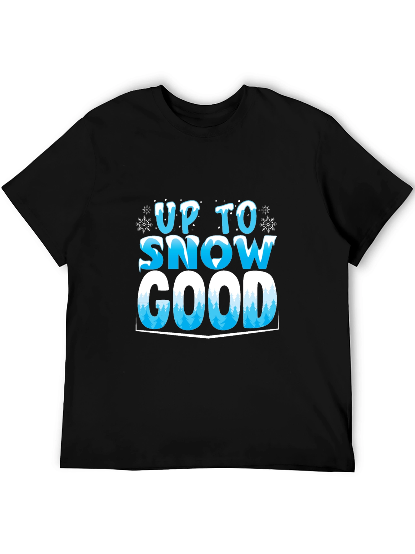 Up To Snow Good T-Shirt - Winter Holiday Tee