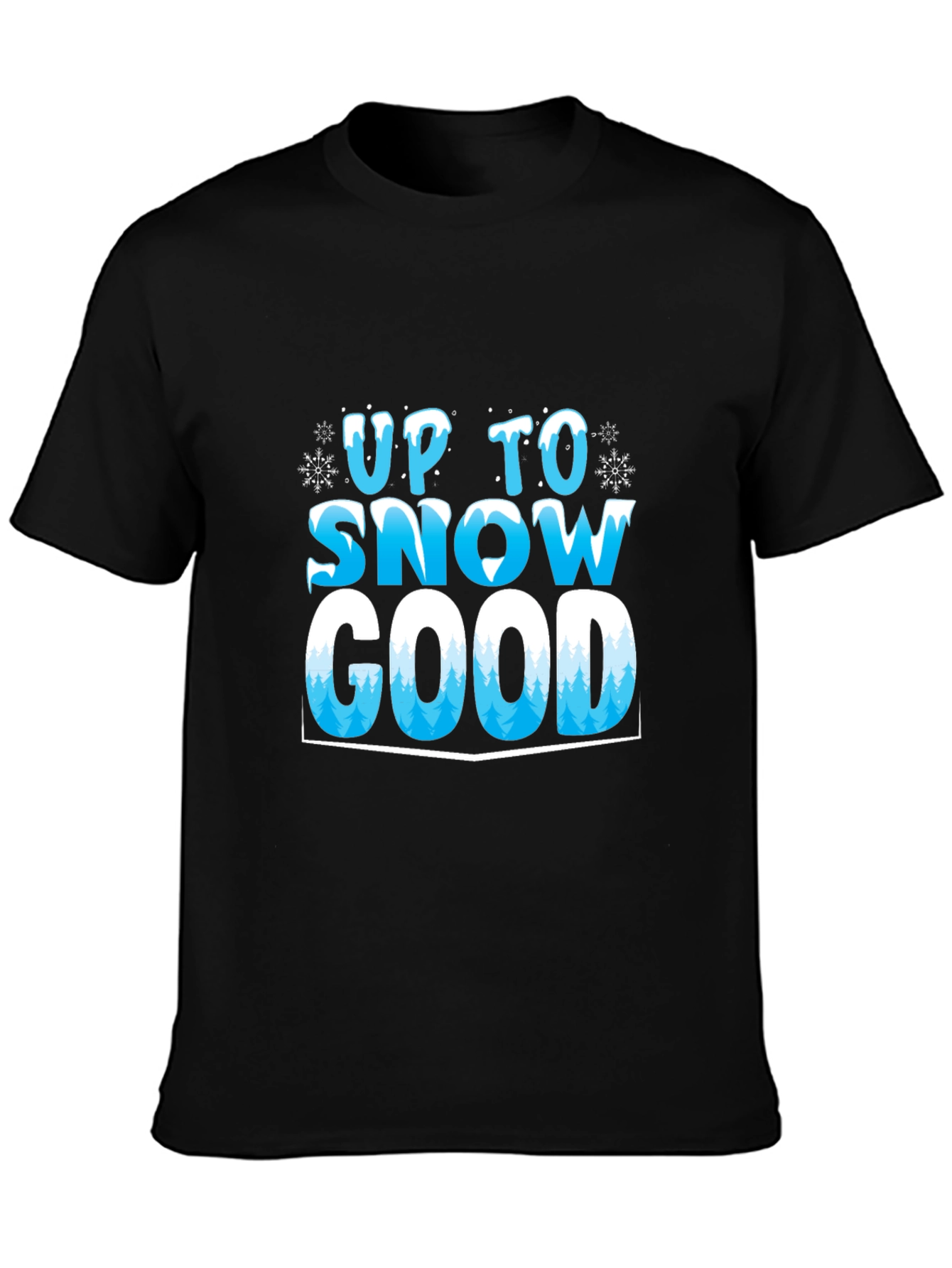 Up To Snow Good T-Shirt - Winter Holiday Tee