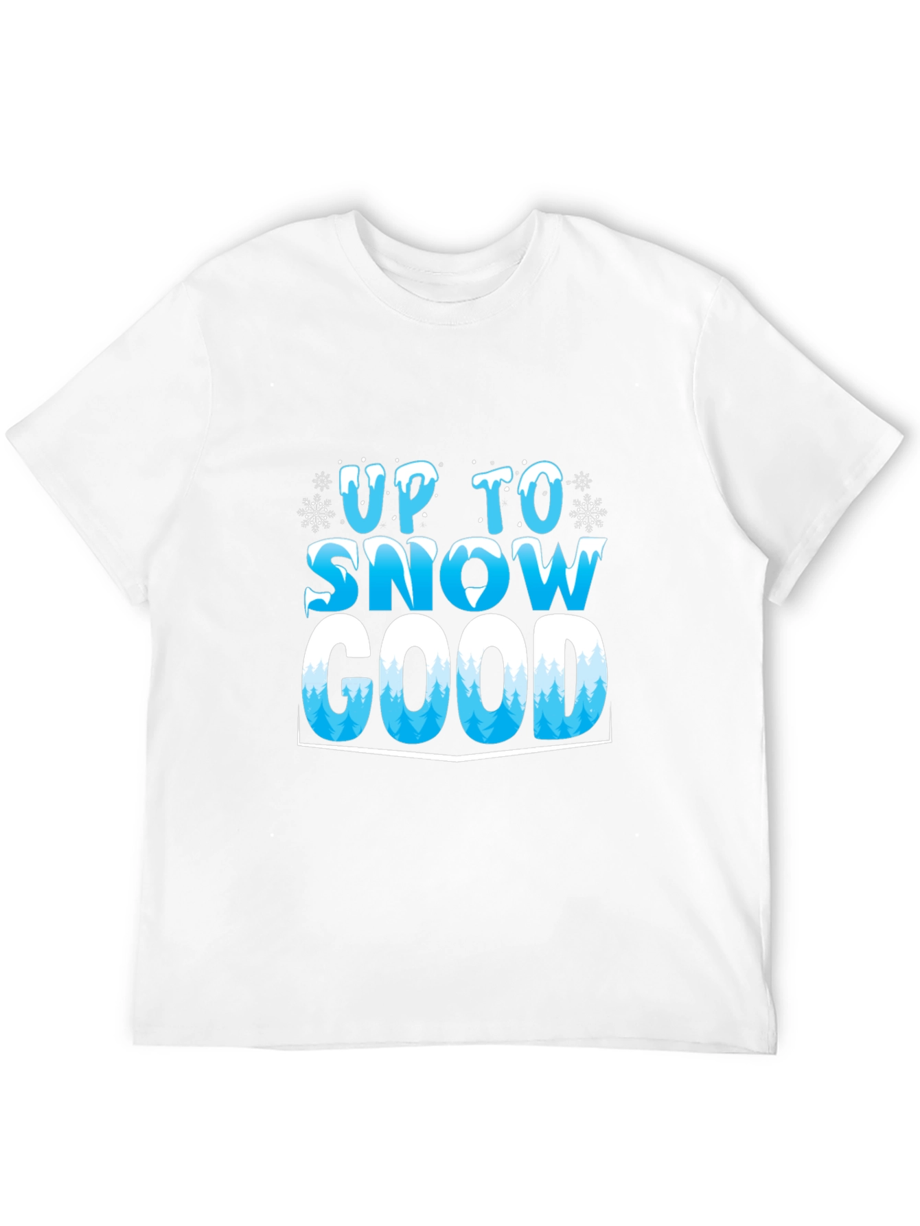Up To Snow Good T-Shirt - Winter Holiday Tee