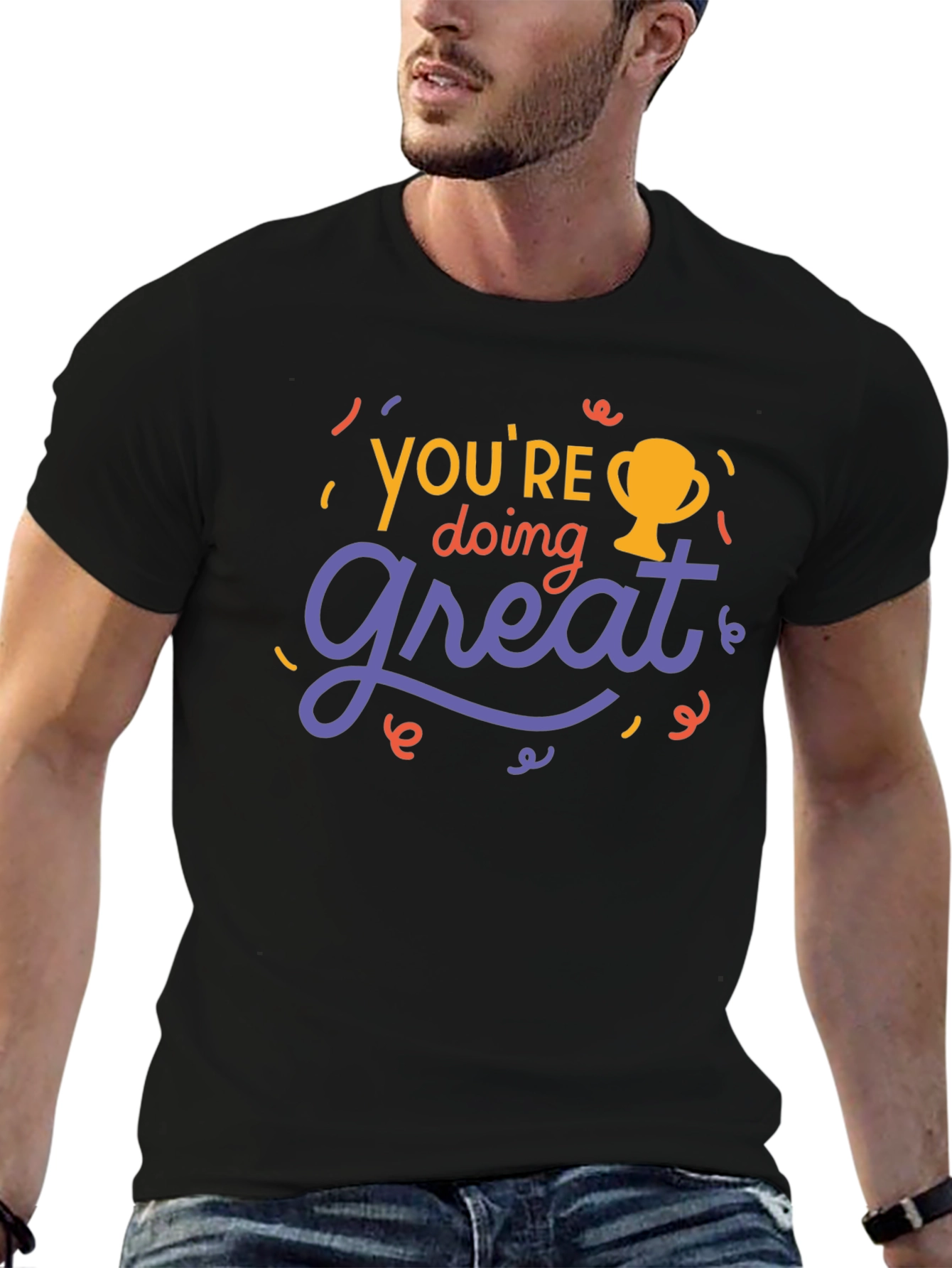 Youre Doing Great T-Shirt - Motivational Tee