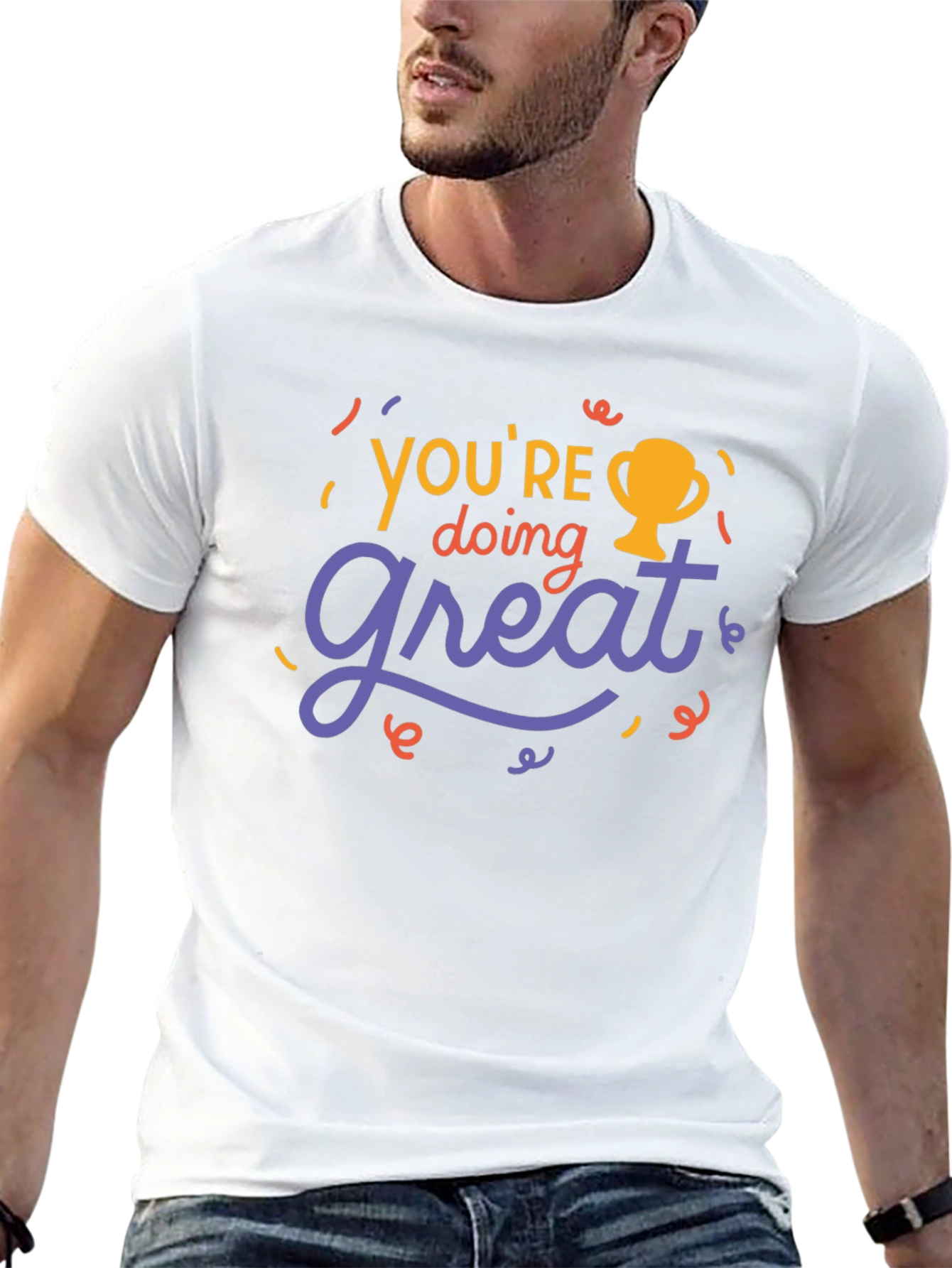 Youre Doing Great T-Shirt - Motivational Tee