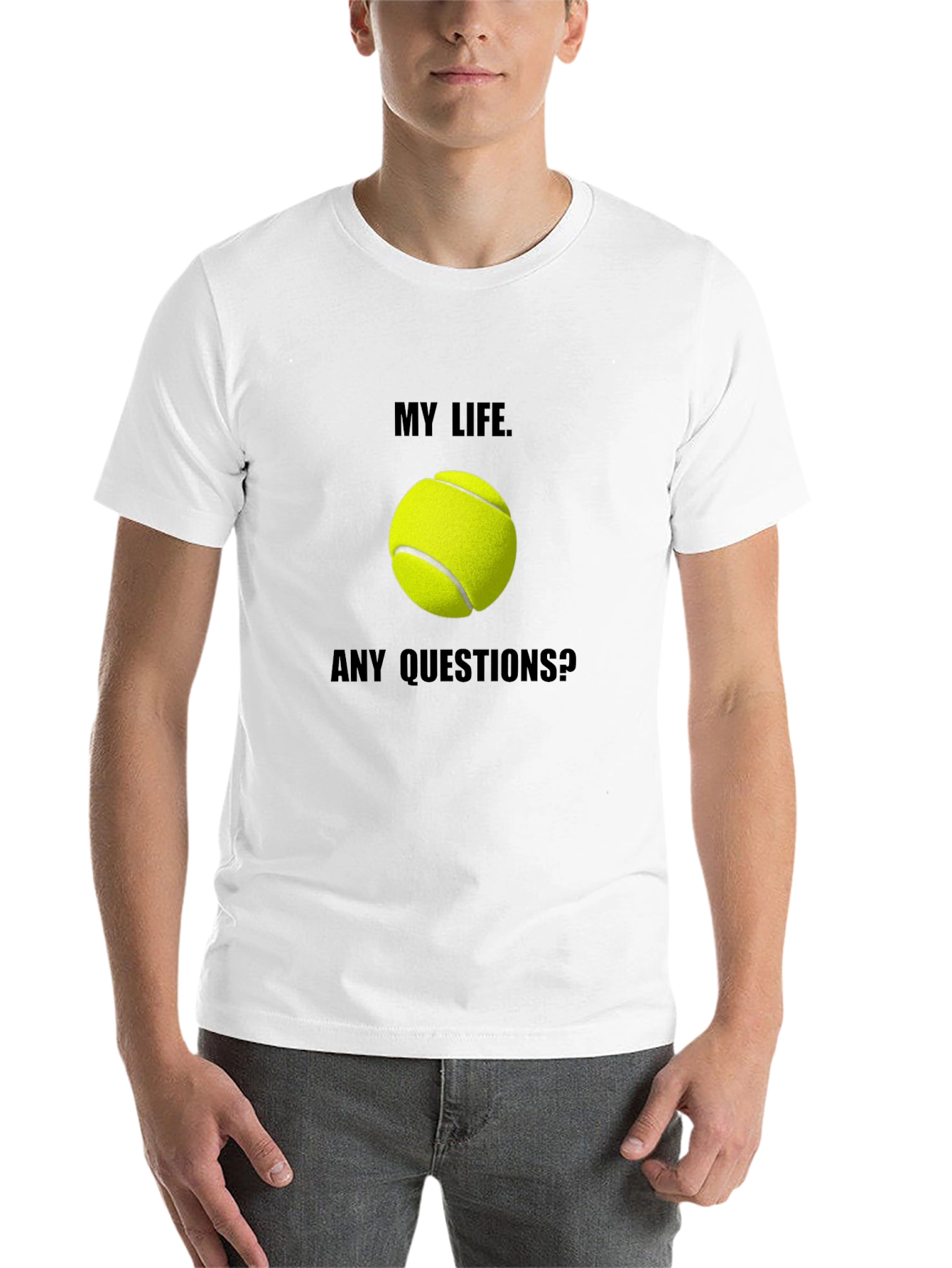 My Life Tennis T-Shirt: Any Questions? Graphic Tee