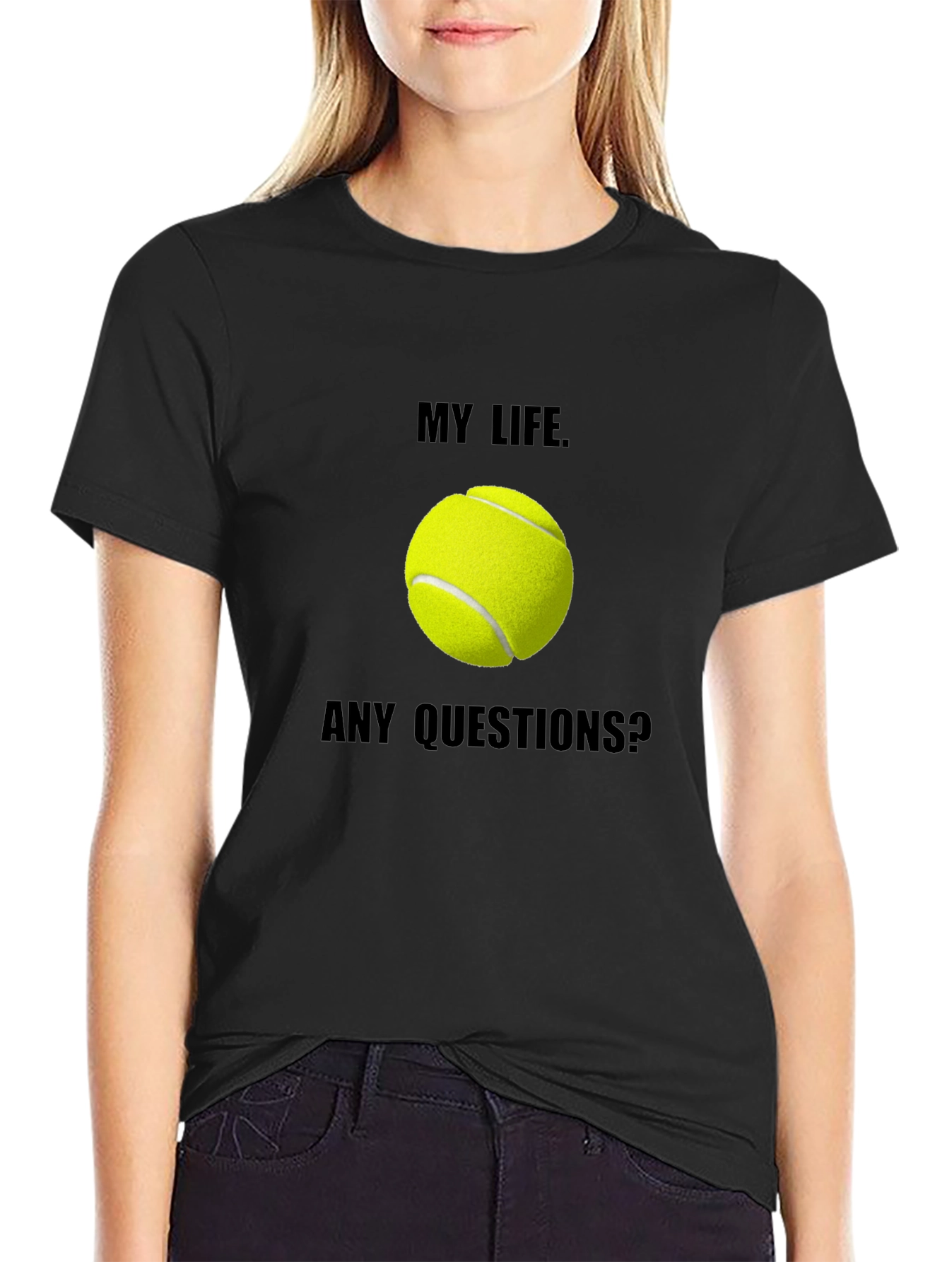 My Life Tennis T-Shirt: Any Questions? Graphic Tee