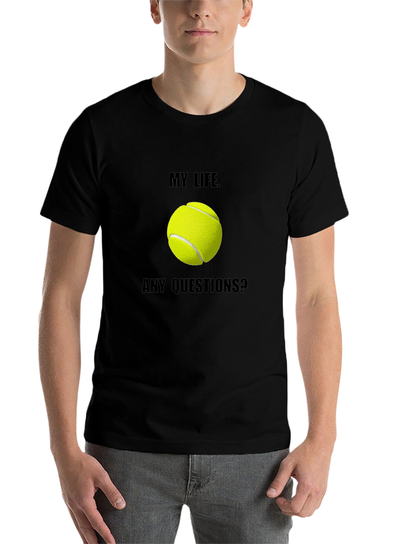 My Life Tennis T-Shirt: Any Questions? Graphic Tee