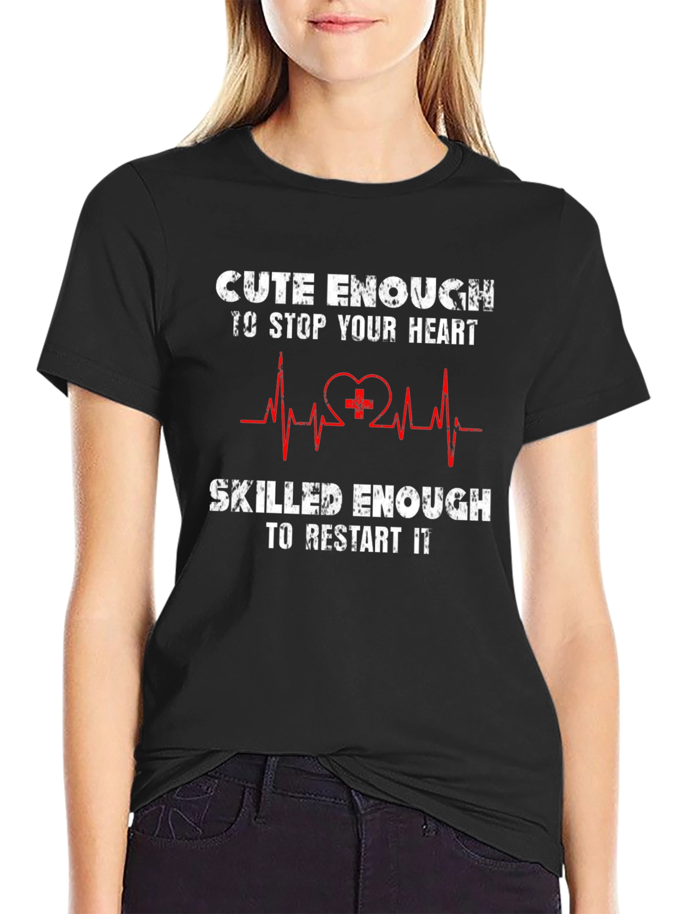 Cute Enough to Stop Your Heart T-Shirt