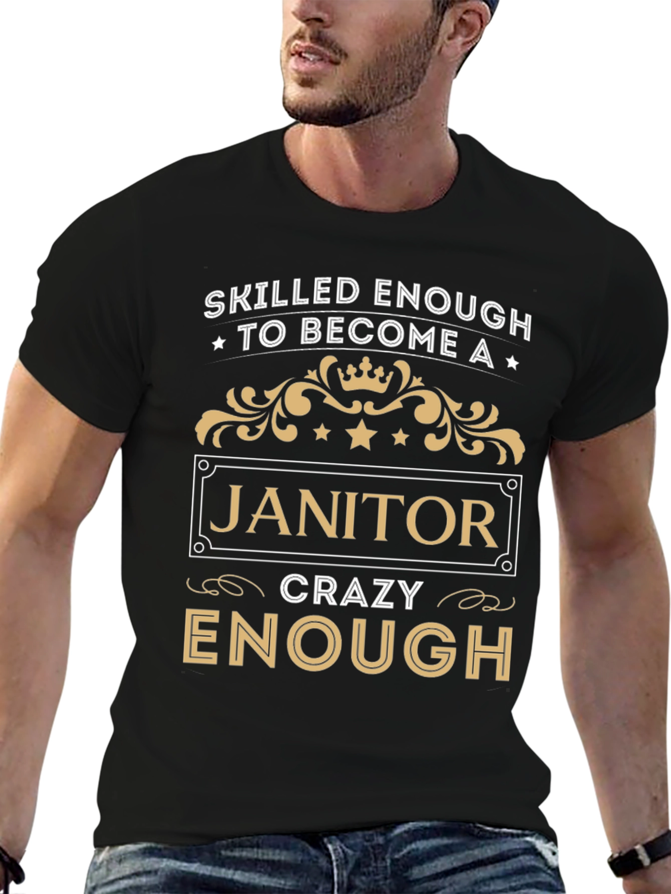 Skilled Enough Janitor T-Shirt - Crazy Enough