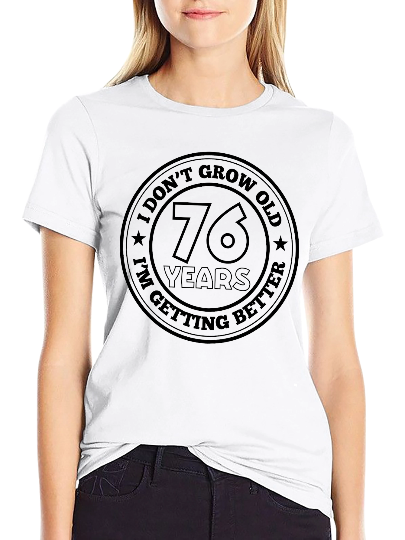 76 Years Old Getting Better T-Shirt