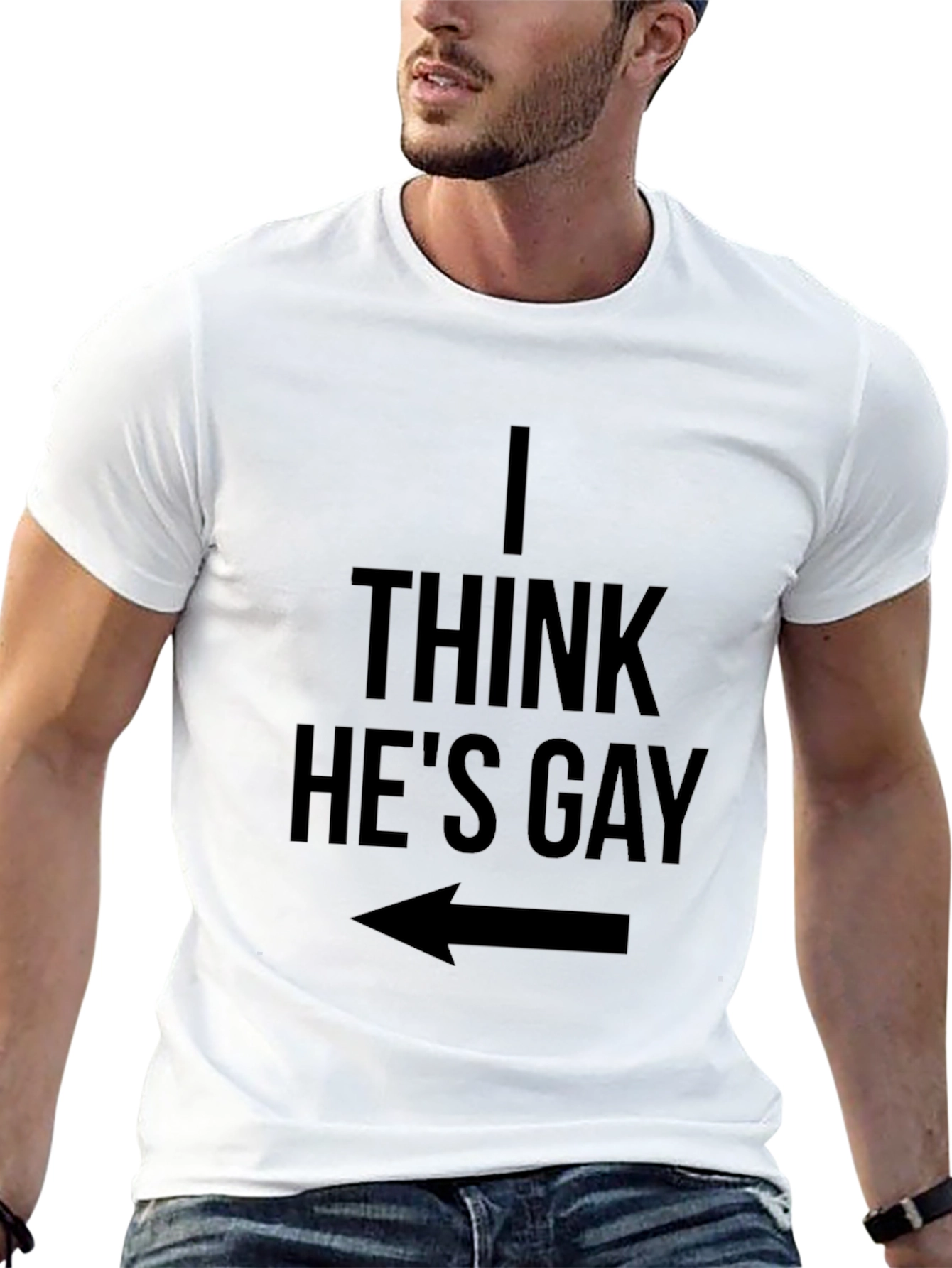 I Think Hes Gay T-Shirt - Funny Graphic Tee