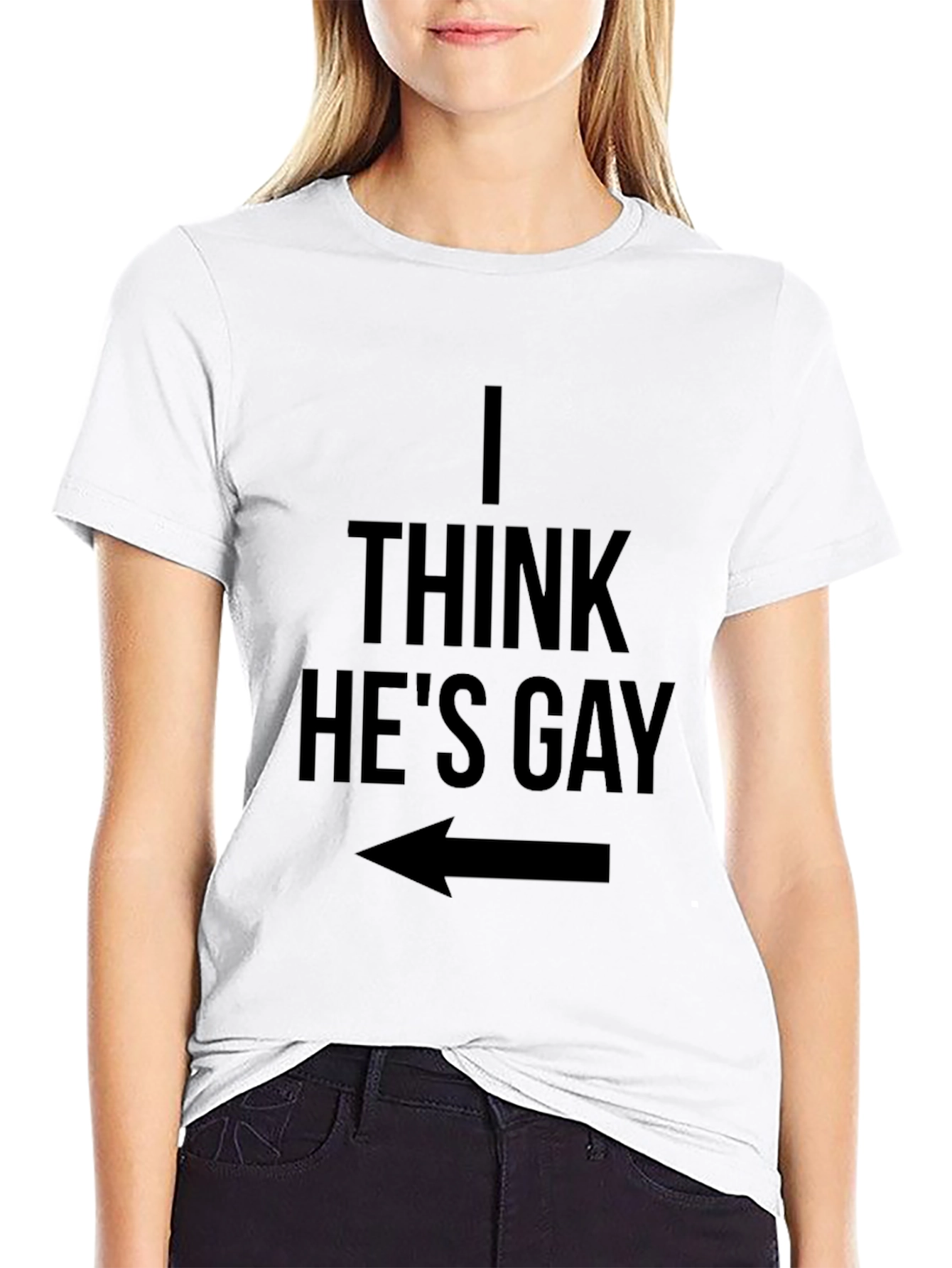 I Think Hes Gay T-Shirt - Funny Graphic Tee