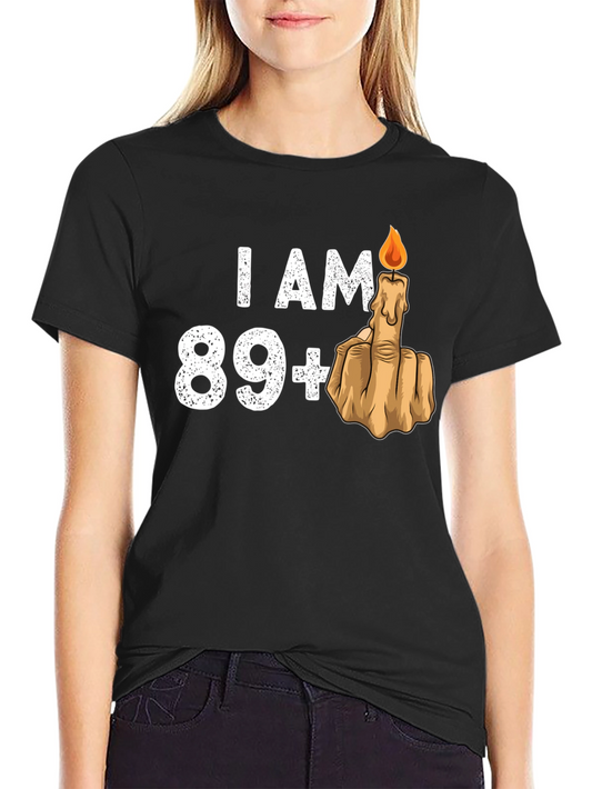 I Am 89 Plus Funny Birthday Candle Middle Finger T-Shirt