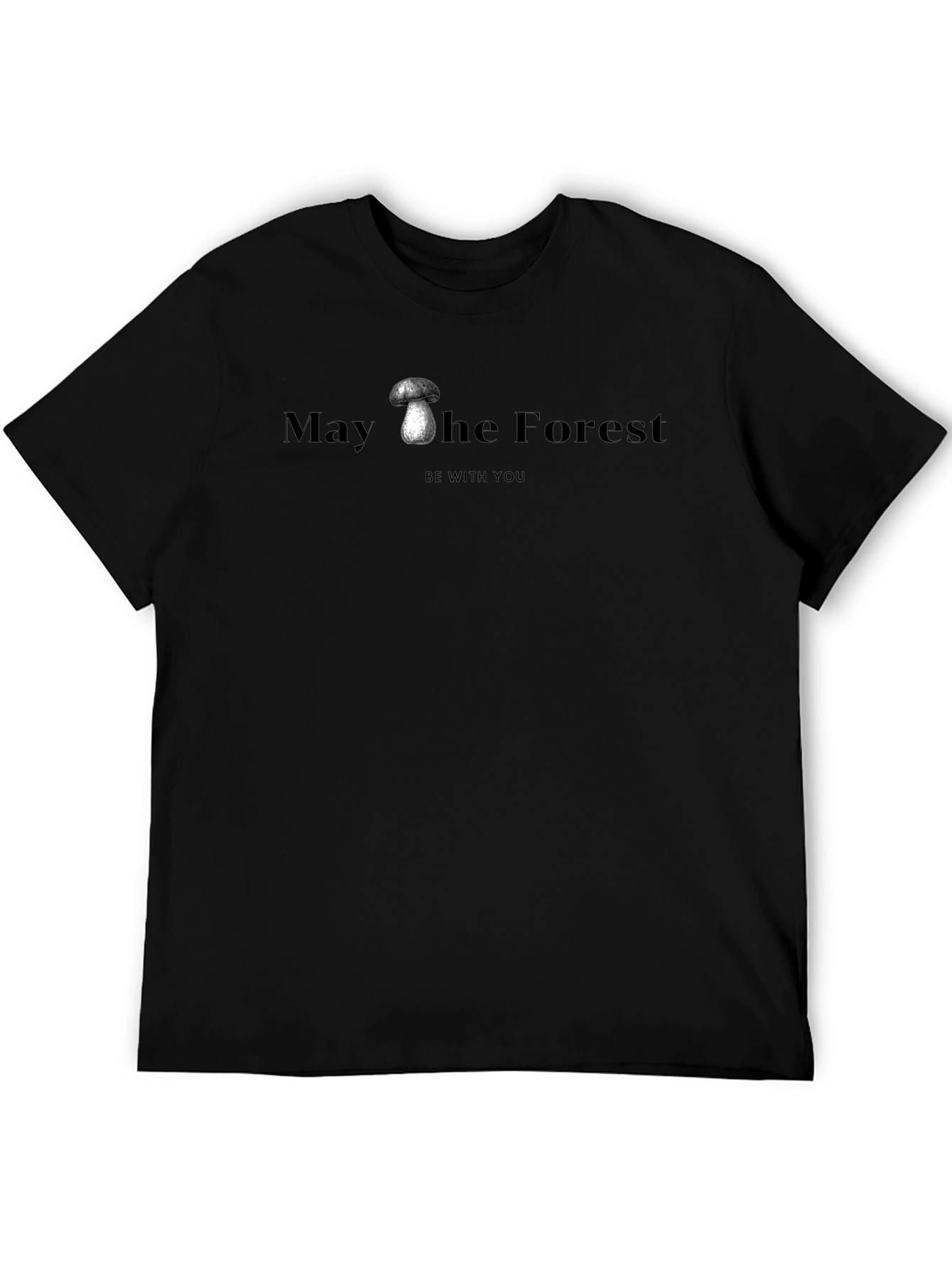 May the Forest Be With You T-Shirt
