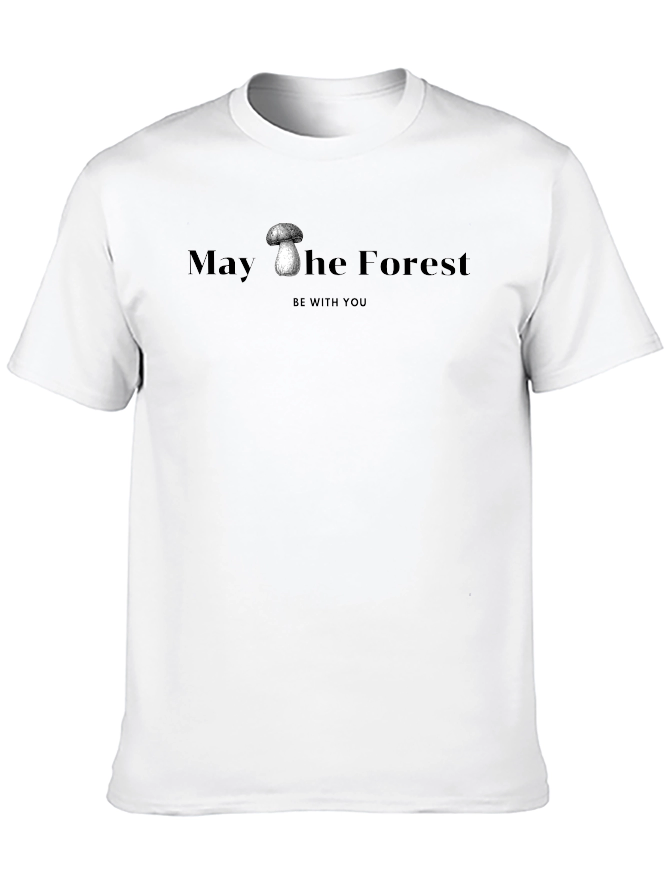 May the Forest Be With You T-Shirt
