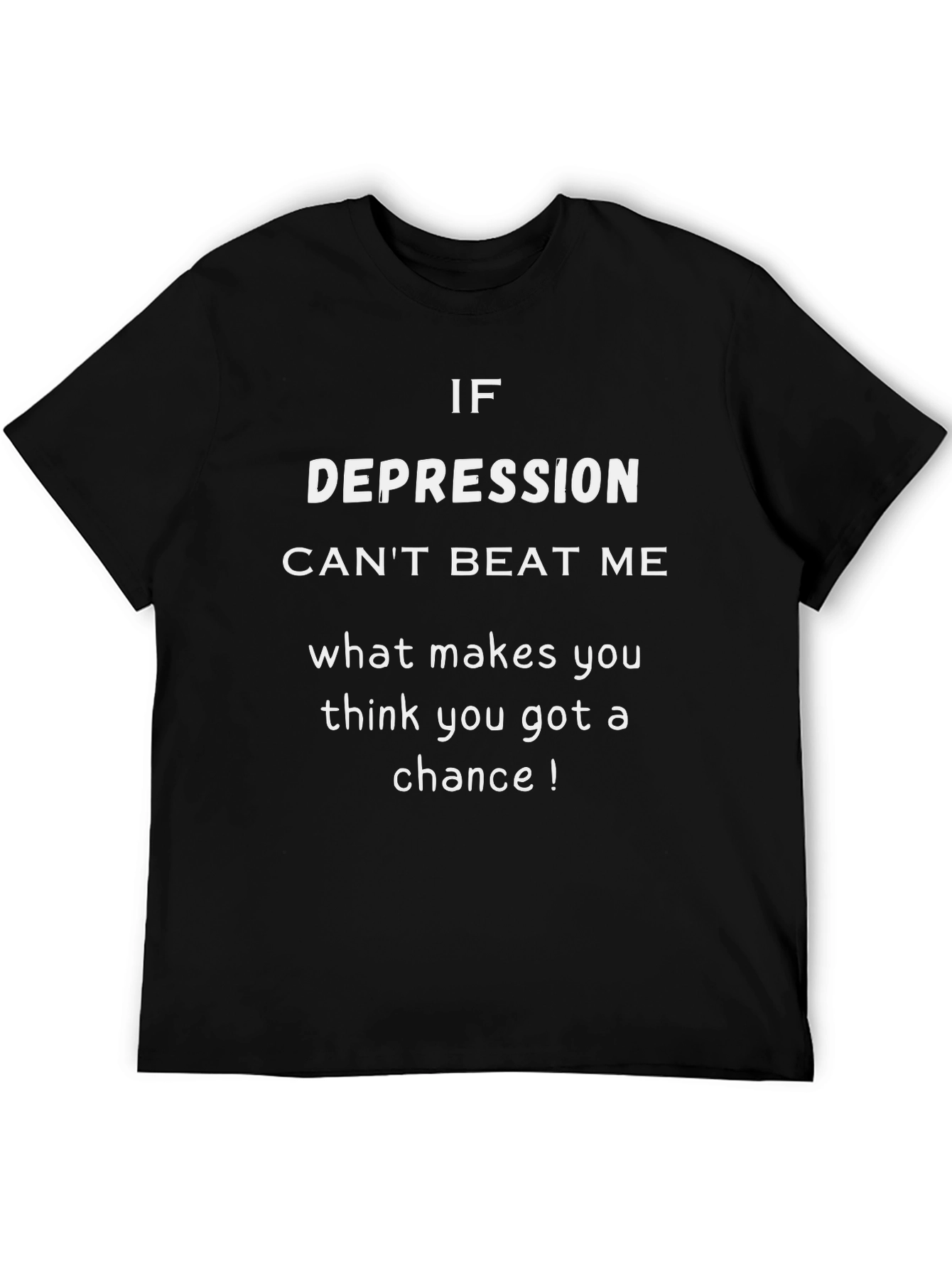 Depression Cant Beat Me - Graphic Tee