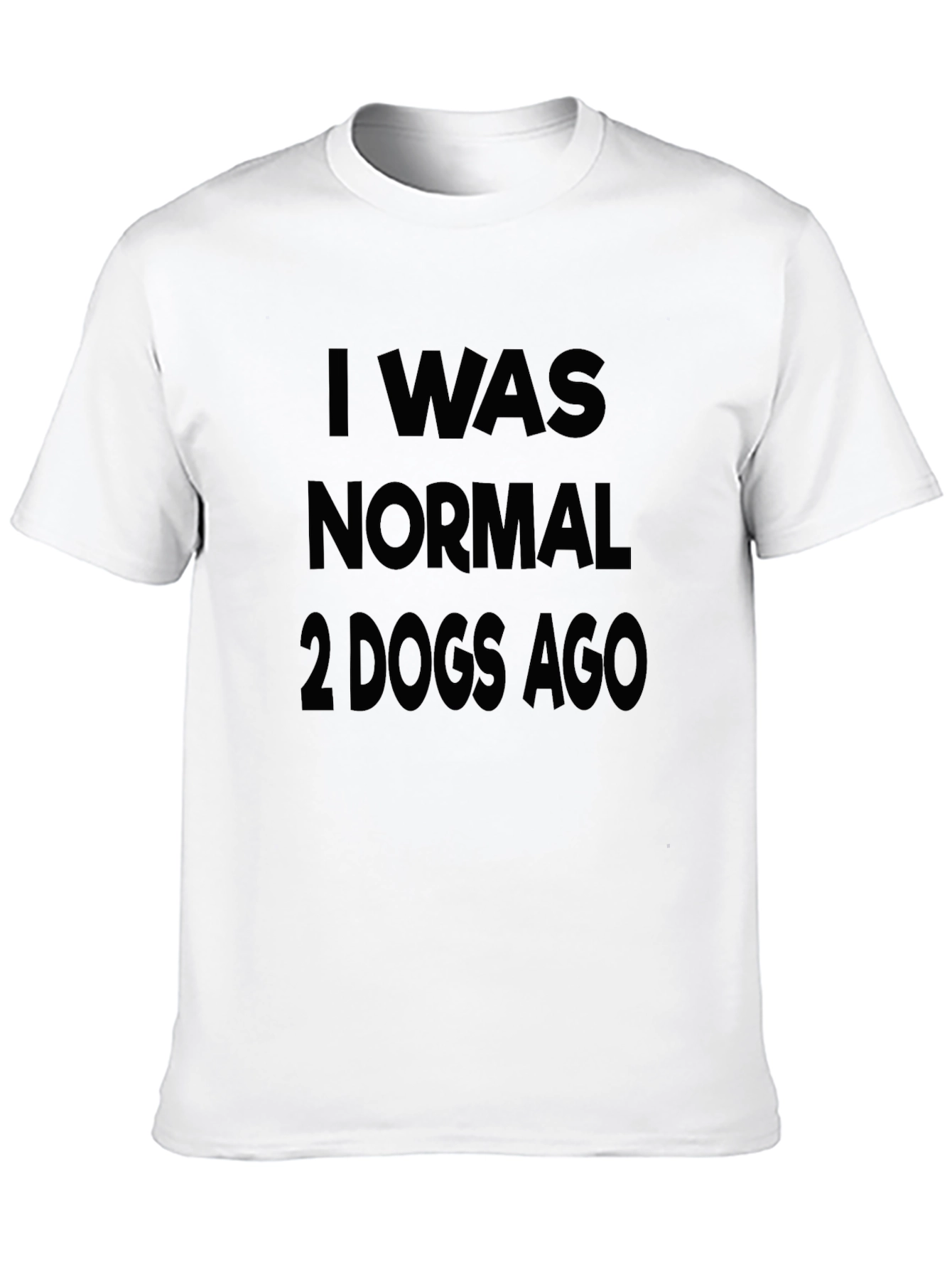 I Was Normal 2 Dogs Ago Graphic Tee