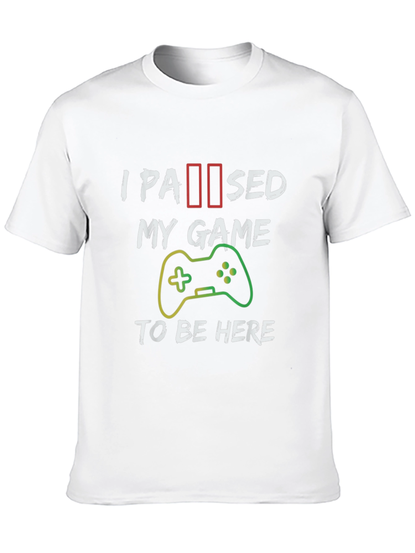 I Paused My Game T-Shirt - Gamer Apparel