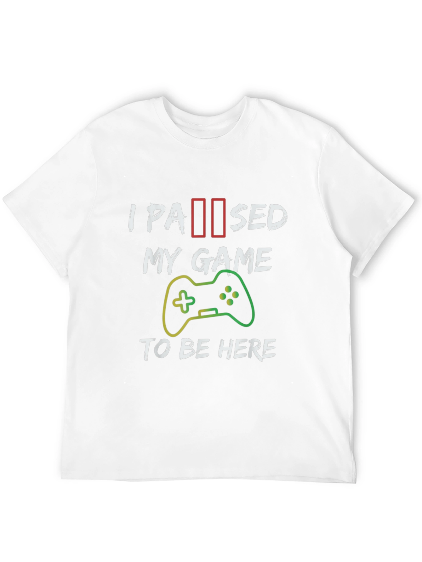 I Paused My Game T-Shirt - Gamer Apparel