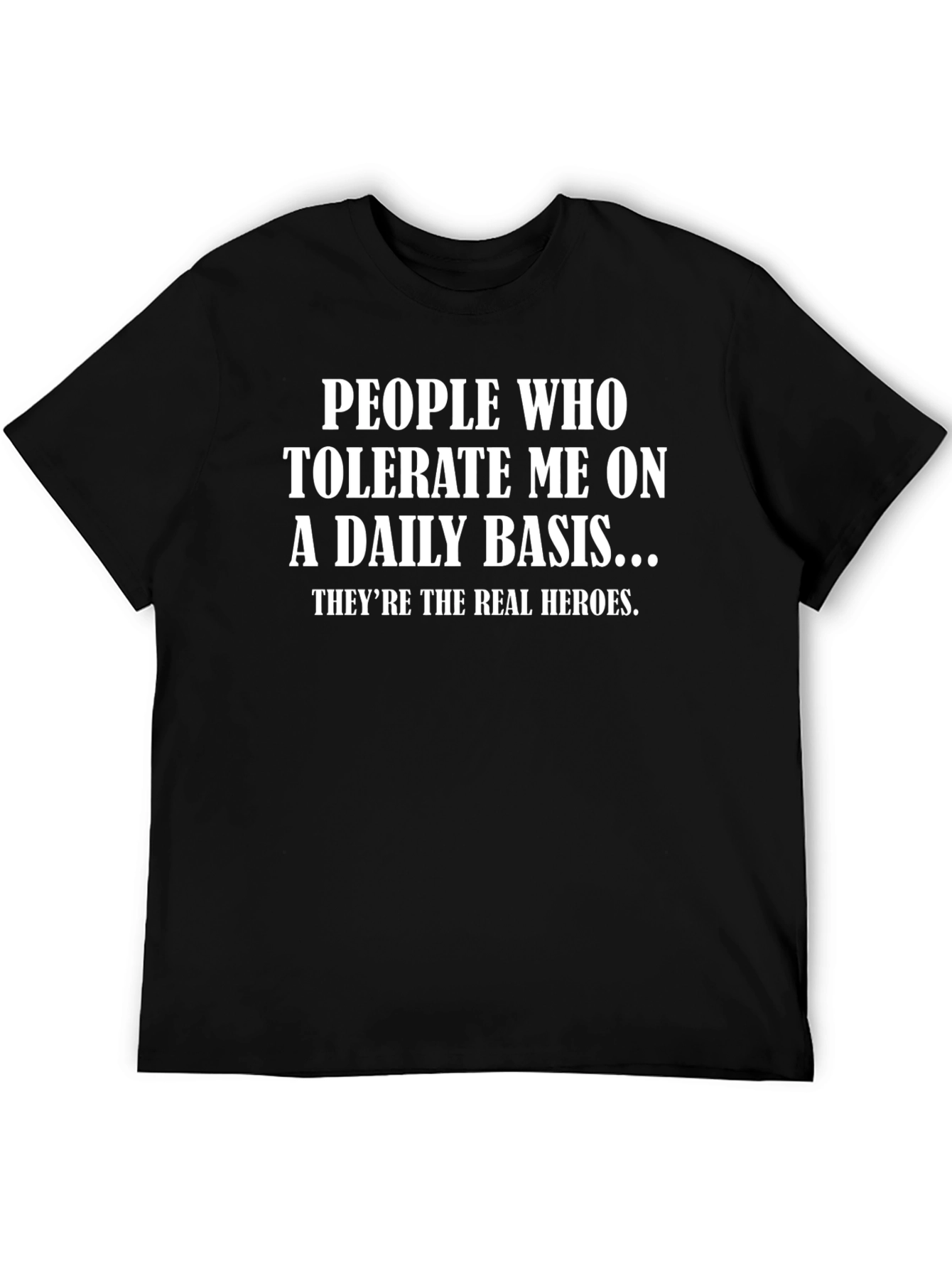 People Who Tolerate Me T-Shirt Funny Tee