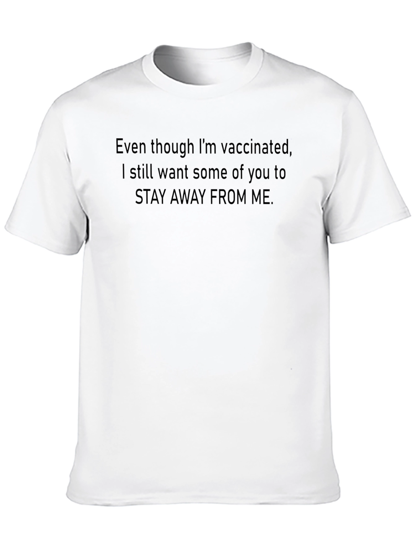 Vaccinated Stay Away T-Shirt: Funny Sarcastic Social Distancing Tee