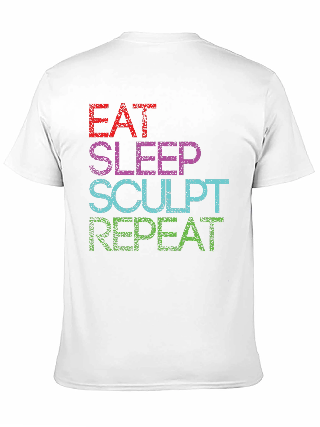 Eat Sleep Sculpt Repeat T-Shirt