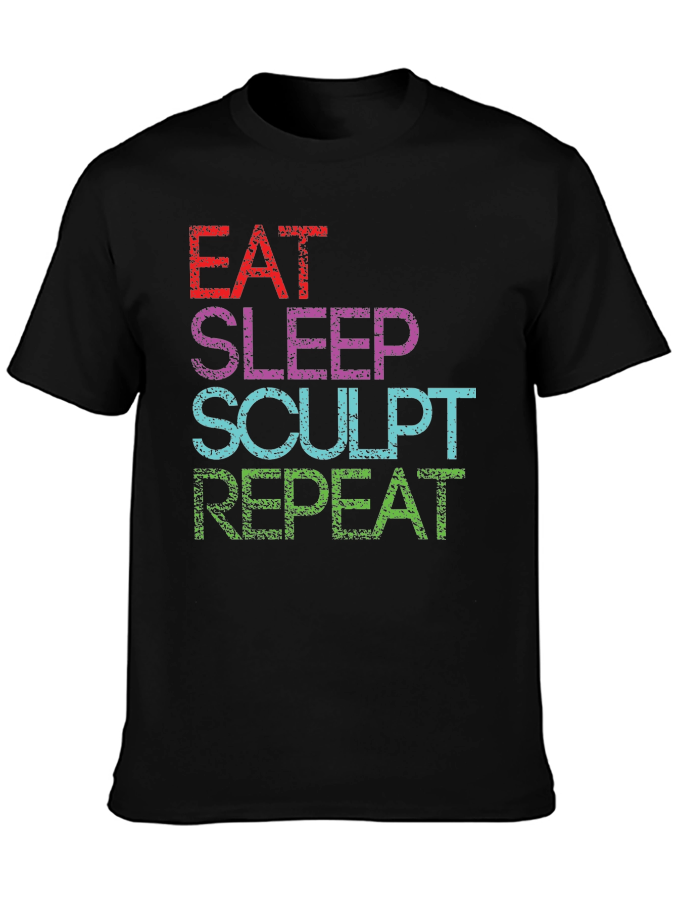 Eat Sleep Sculpt Repeat T-Shirt