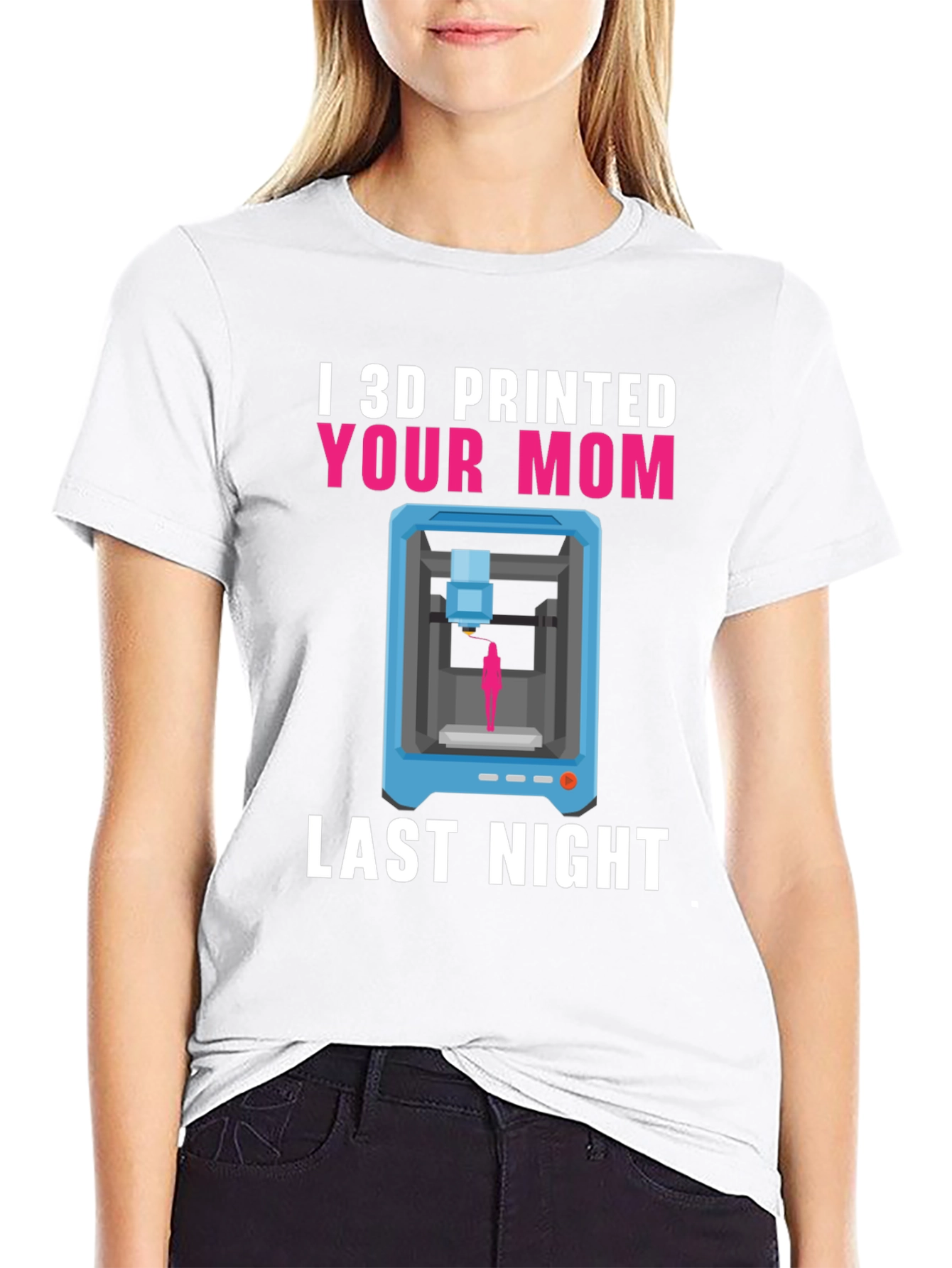 I 3D Printed Your Mom T-Shirt Funny Geek Tee