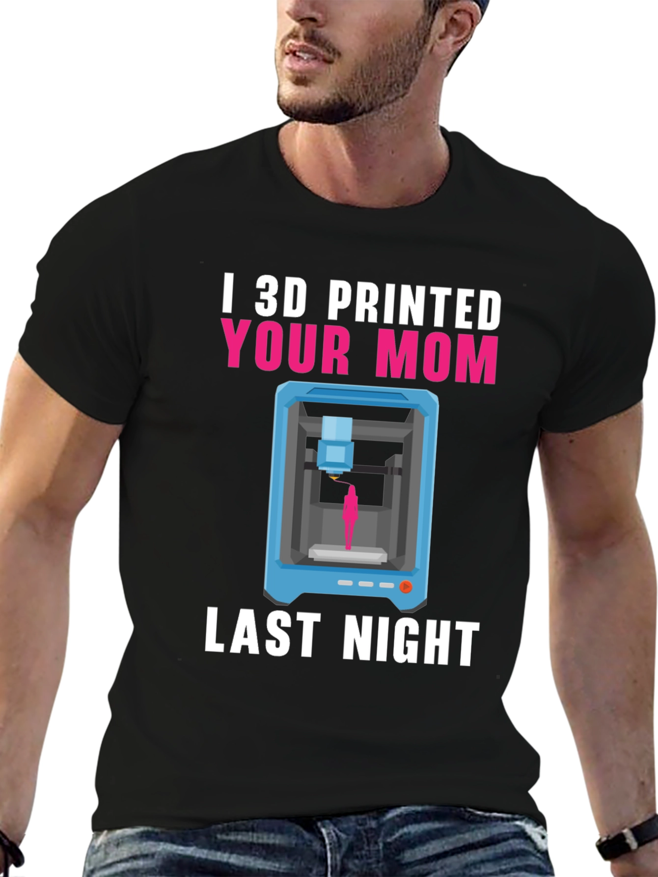 I 3D Printed Your Mom T-Shirt Funny Geek Tee