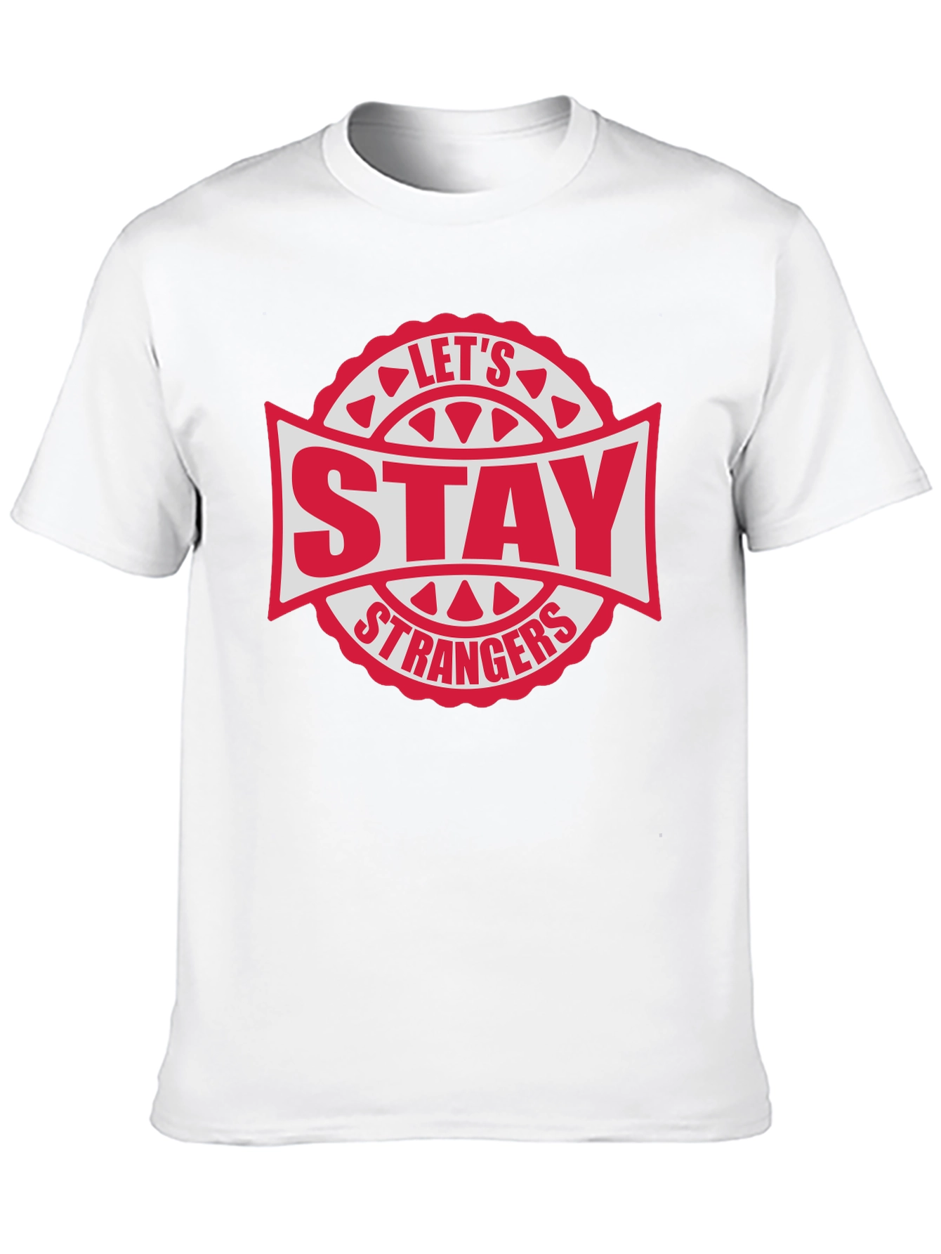 Lets Stay Strangers Graphic T-Shirt