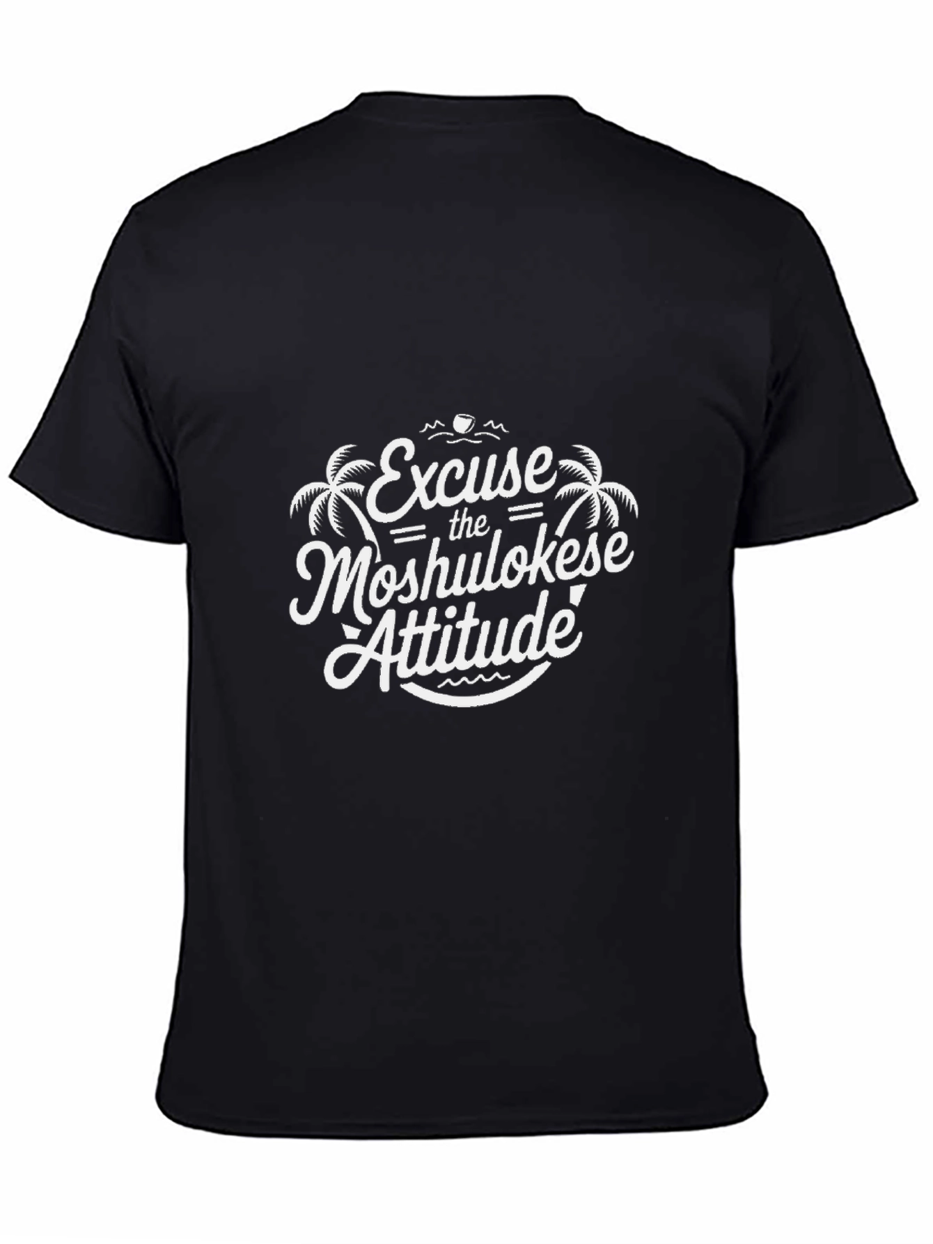 Excuse the Moshulokese Attitude T-Shirt