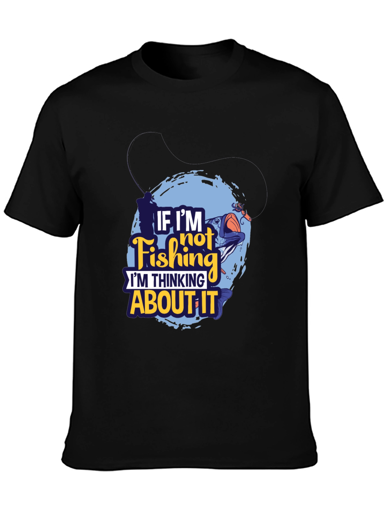 Fishing Graphic T-Shirt - If Im Not Fishing Design