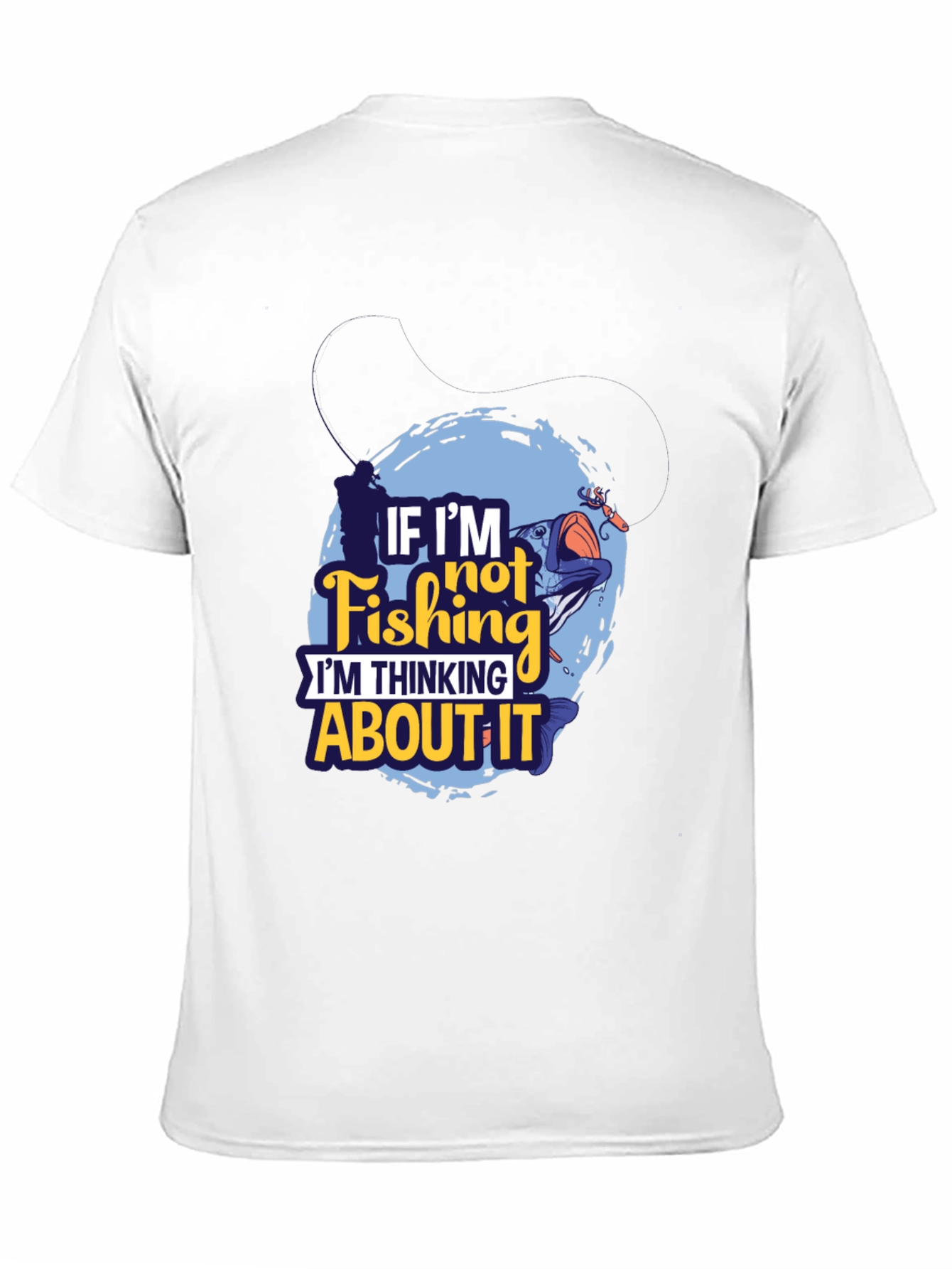 Fishing Graphic T-Shirt - If Im Not Fishing Design