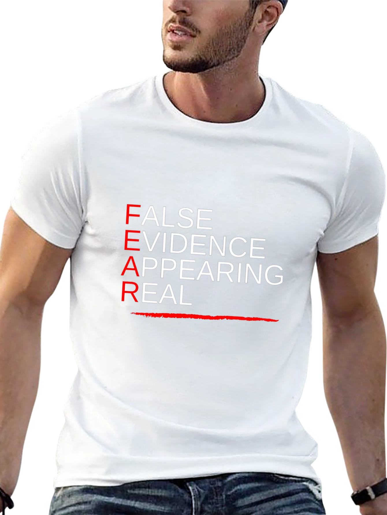 FEAR T-Shirt: False Evidence Appearing Real
