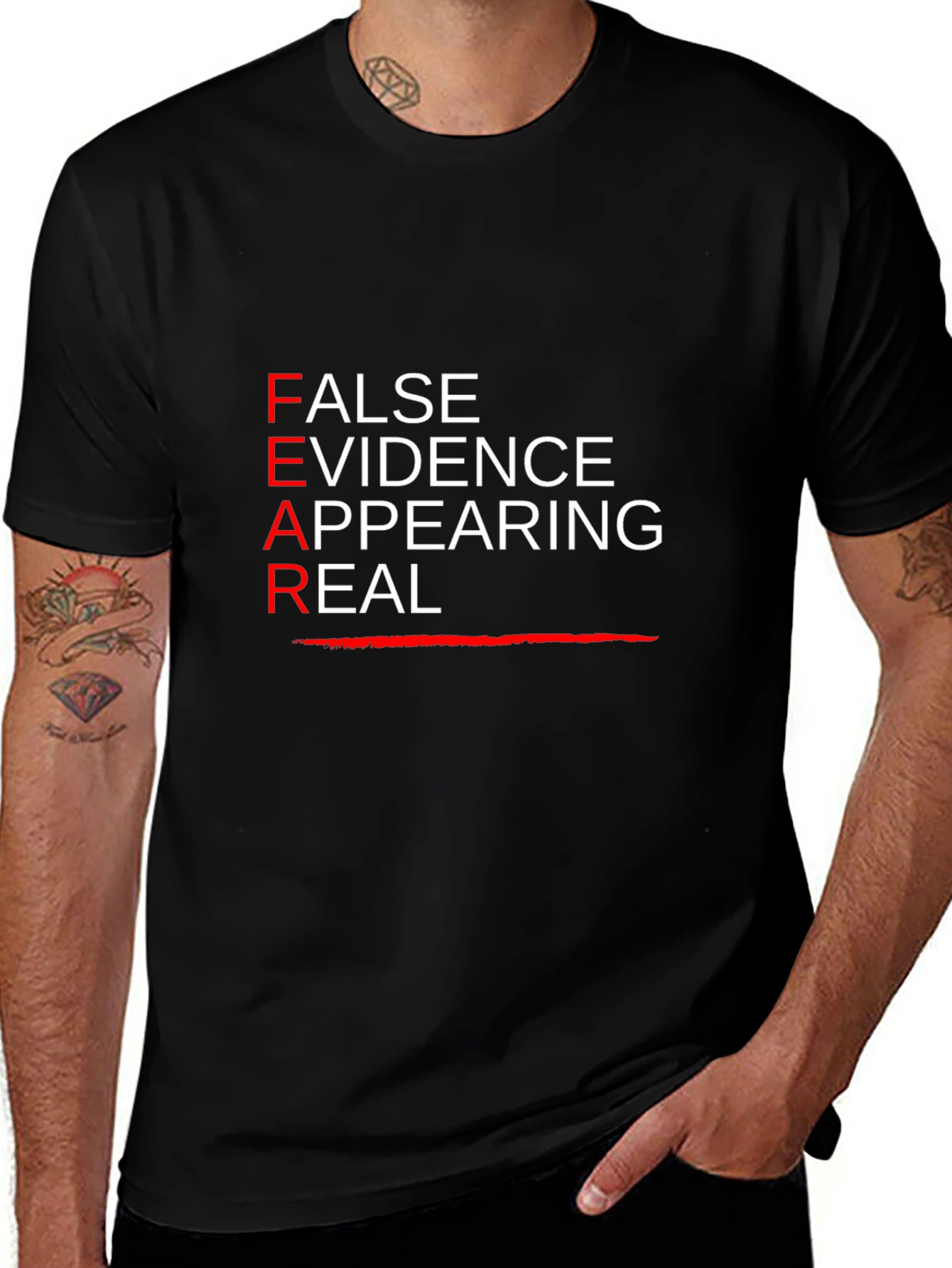 FEAR T-Shirt: False Evidence Appearing Real