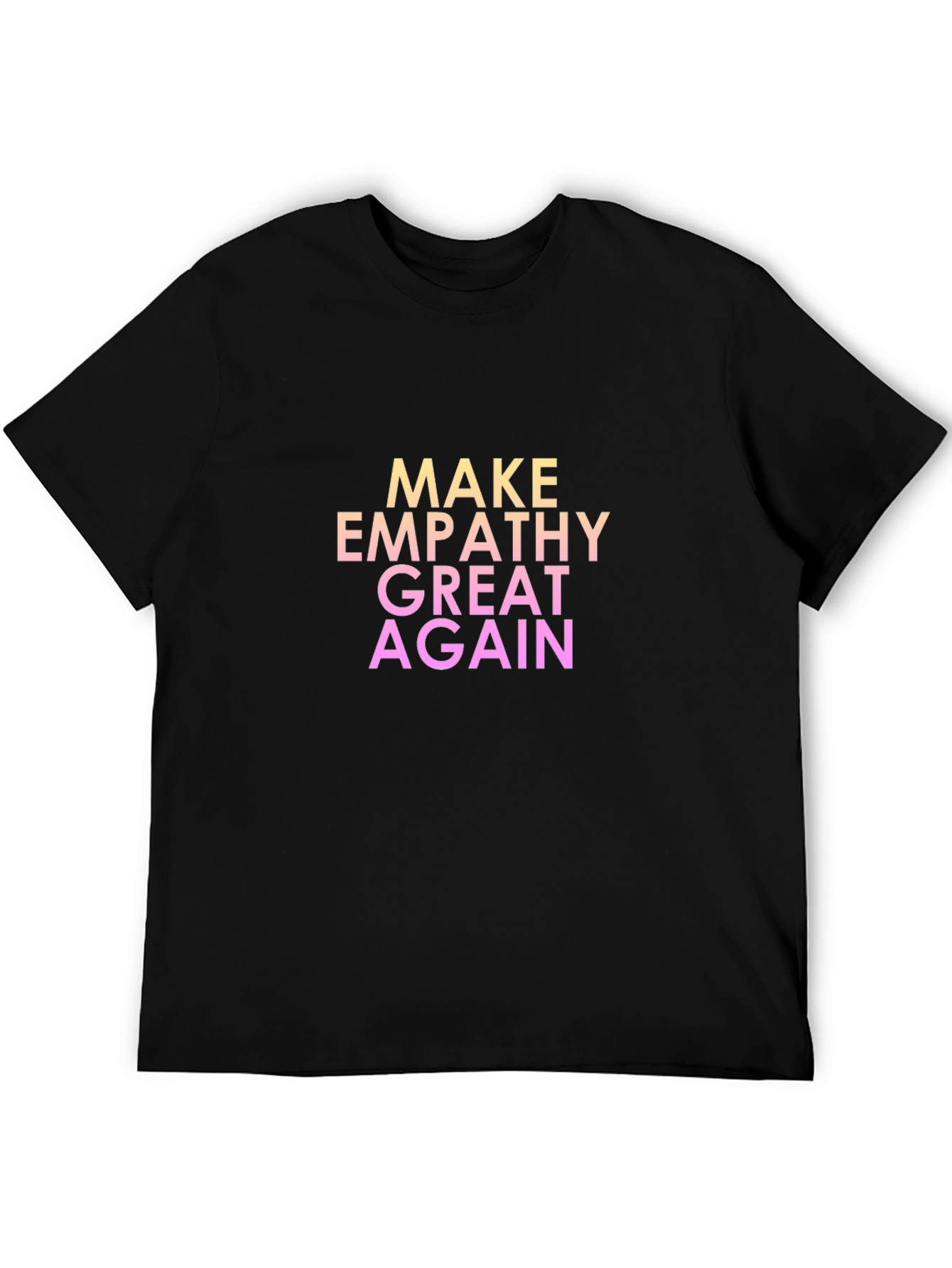 Make Empathy Great Again T-Shirt - Black