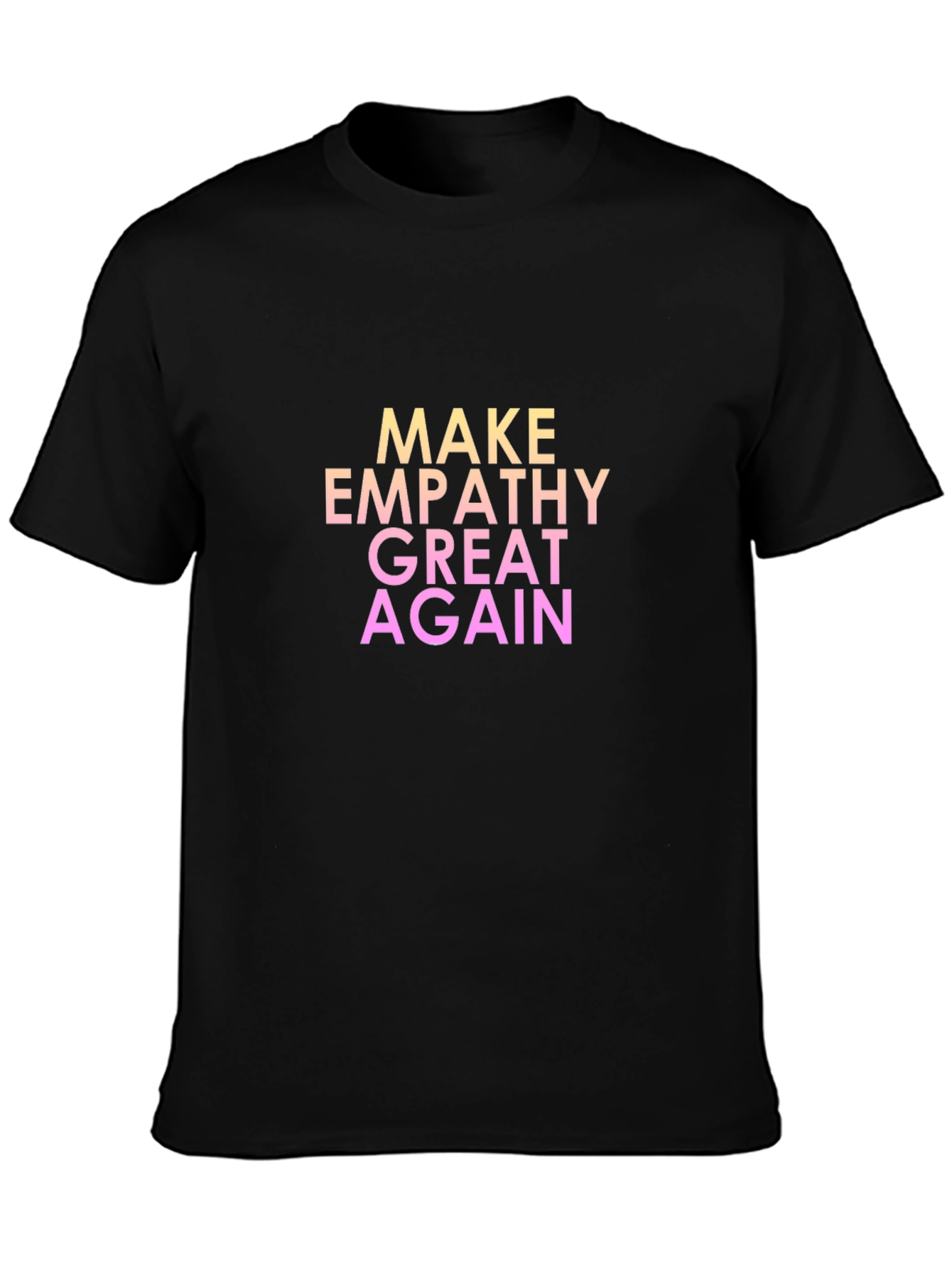 Make Empathy Great Again T-Shirt - Black
