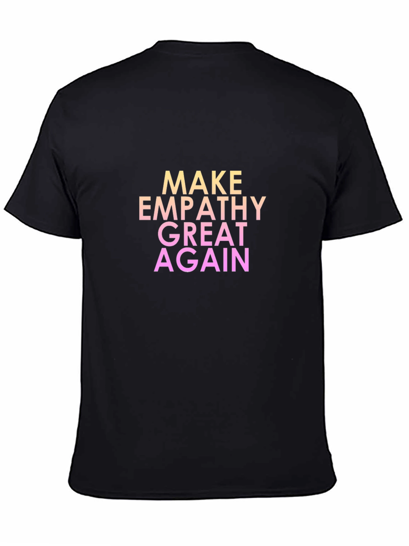 Make Empathy Great Again T-Shirt - Black