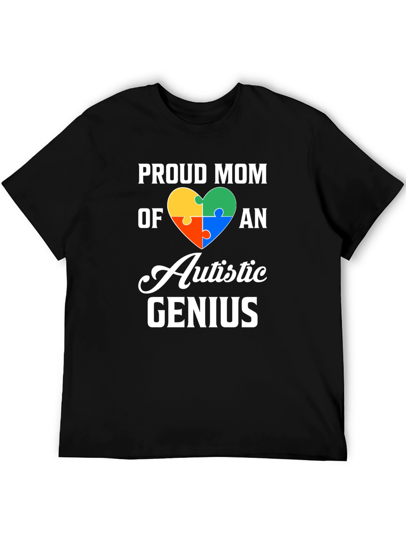 Proud Mom Autistic Genius T-Shirt
