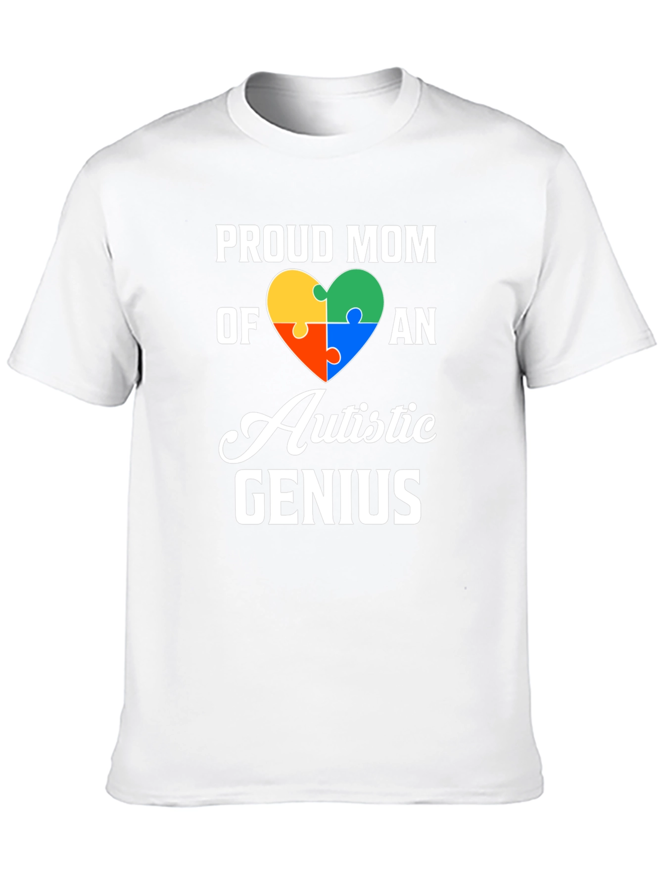 Proud Mom Autistic Genius T-Shirt