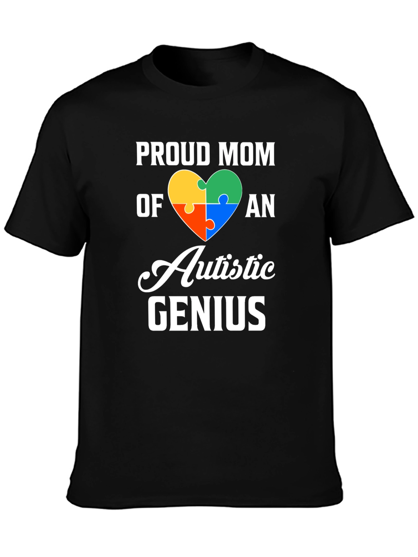 Proud Mom Autistic Genius T-Shirt