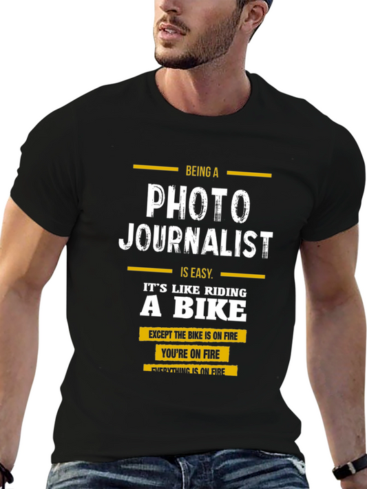 Photojournalist T-Shirt: Riding a Bike on Fire Humor Tee