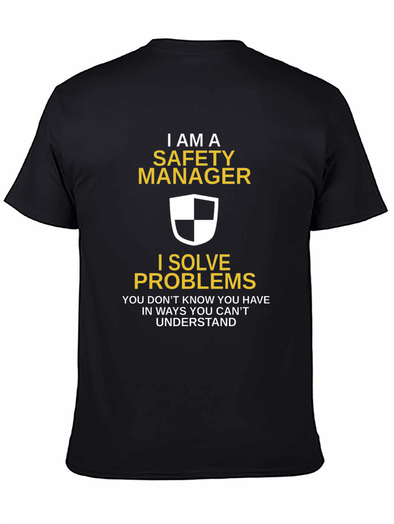 Safety Manager T-Shirt - I Solve Problems Funny Tee