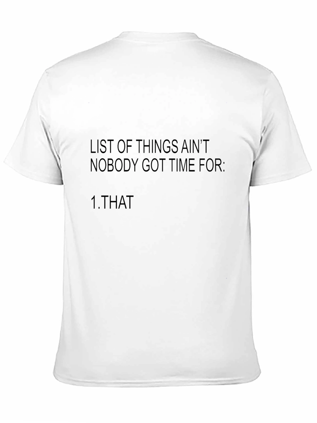 Funny Aint Nobody Got Time For Graphic T-Shirt