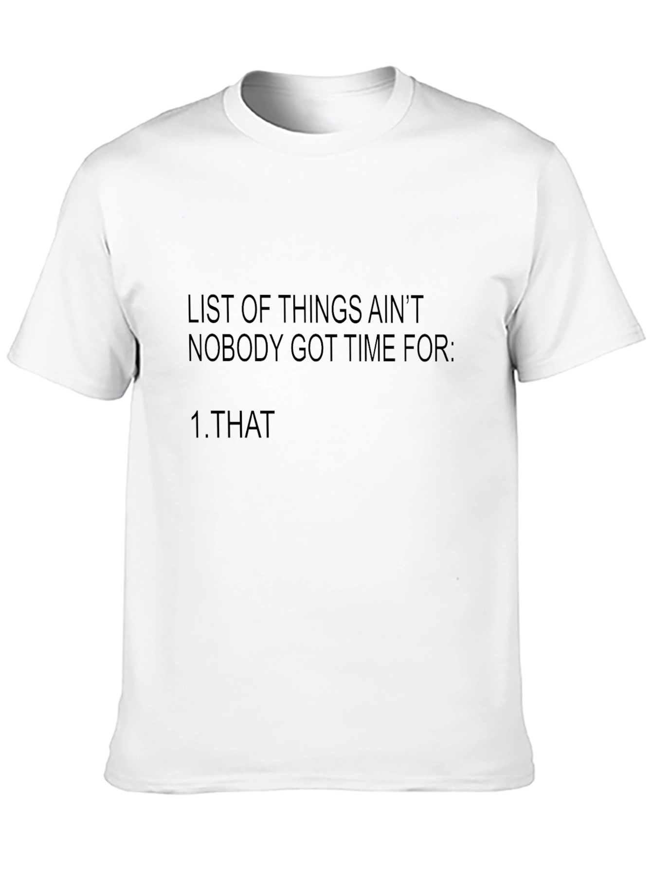Funny Aint Nobody Got Time For Graphic T-Shirt