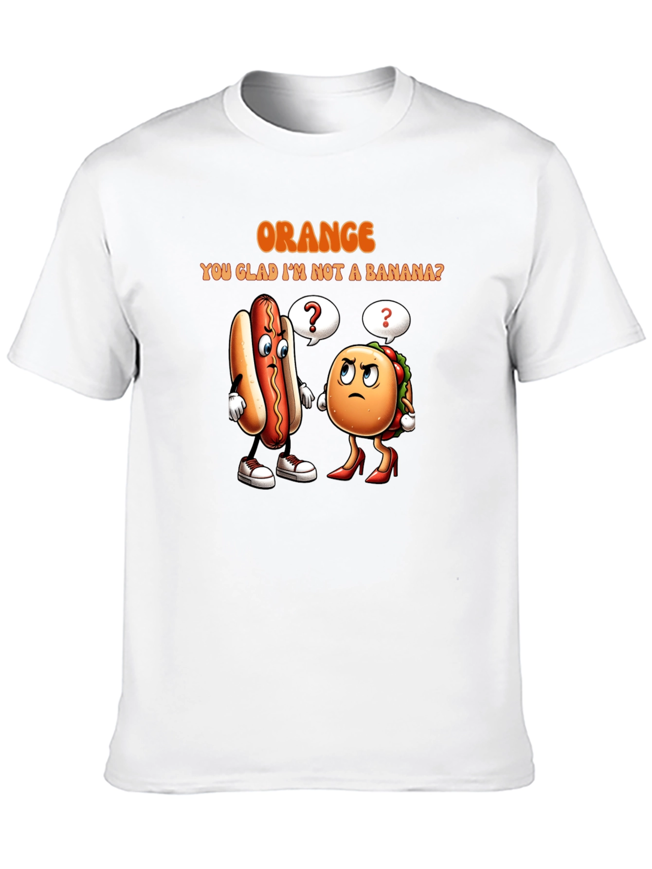 Orange You Glad T-Shirt: Funny Food Pun Tee